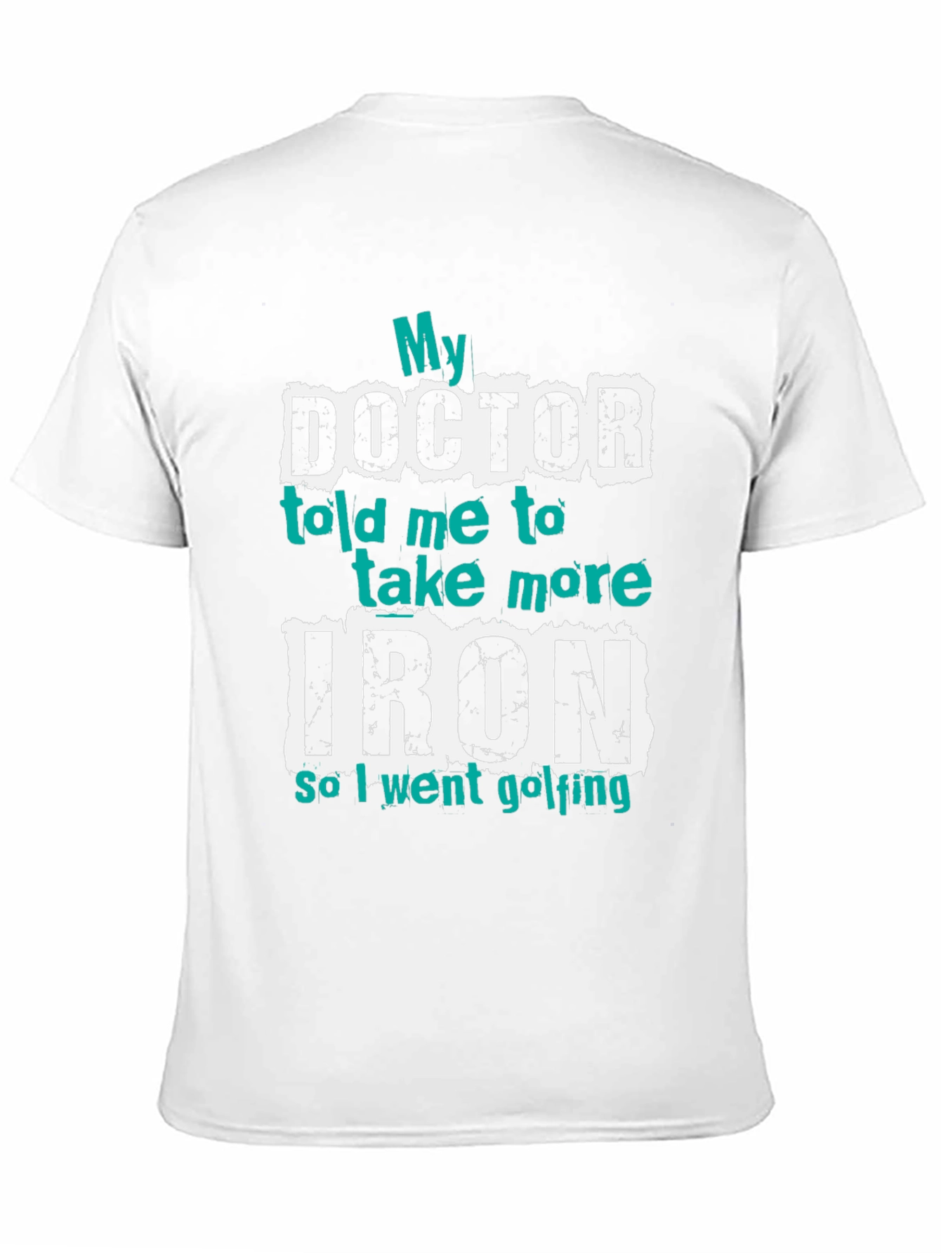 Black Funny Golf T-Shirt - My Doctor Told Me More Iron view 11
