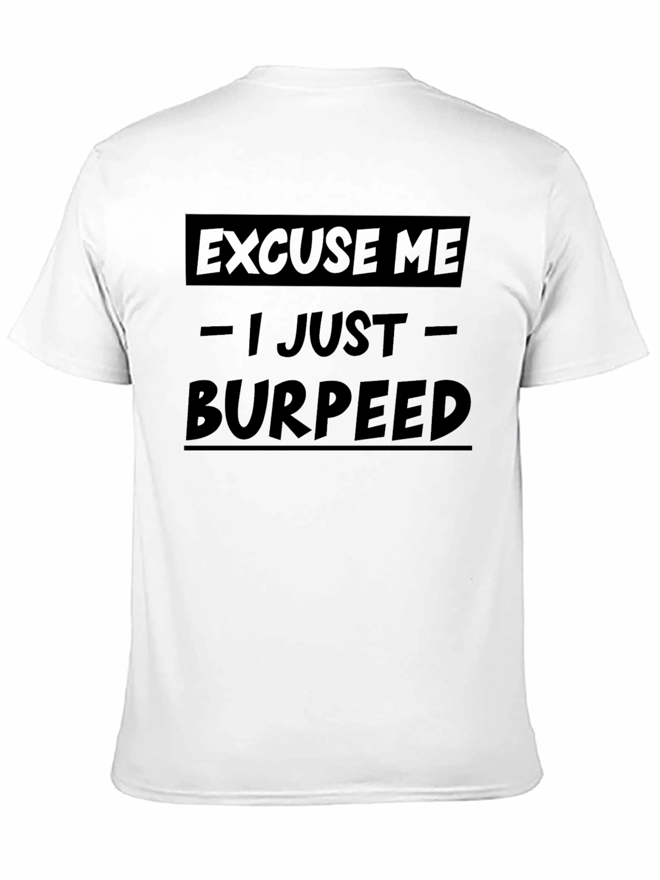 Black Excuse Me I Just Burpeed Graphic Tee view 11