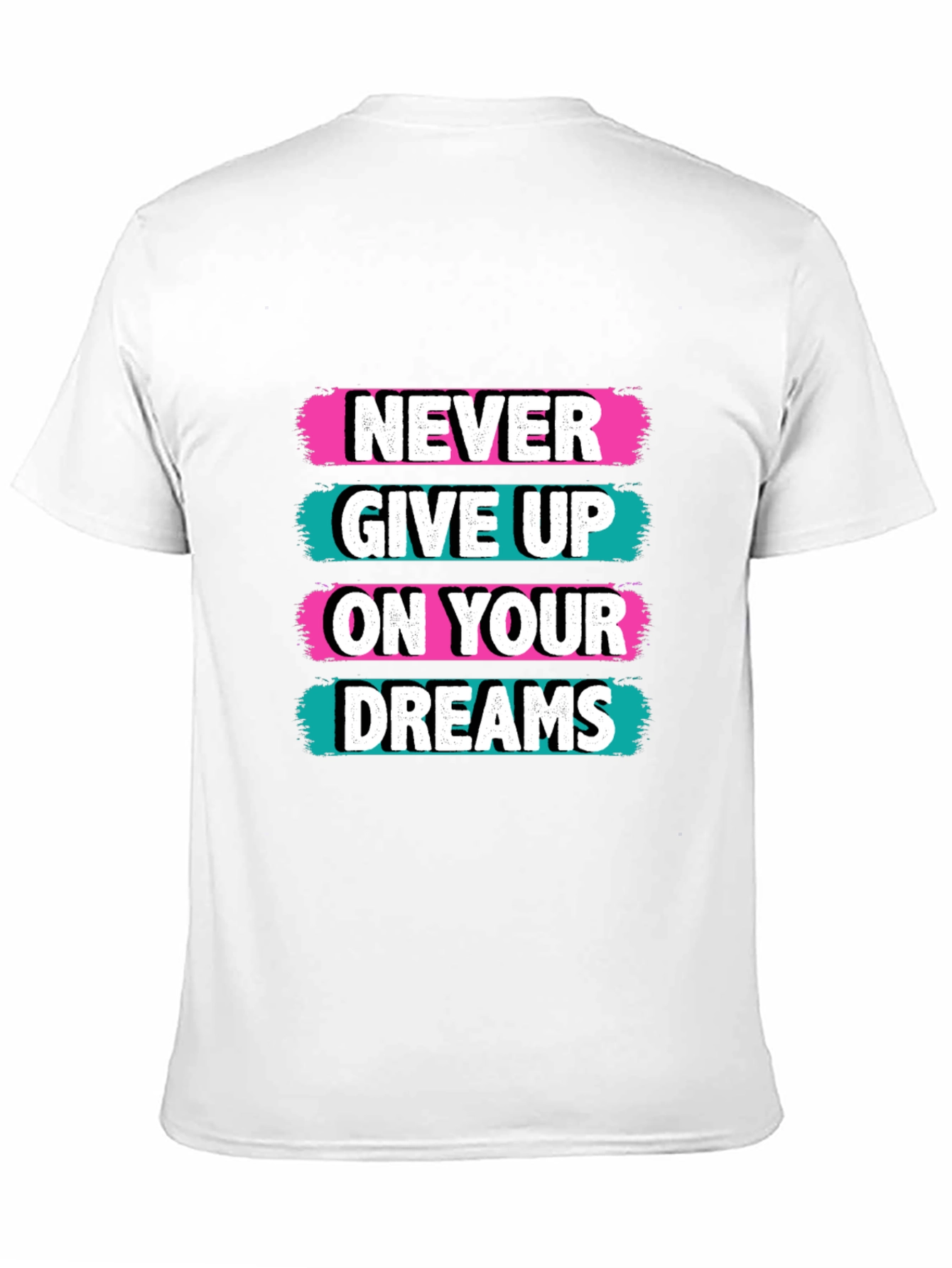 Black Never Give Up On Your Dreams Black T-Shirt view 11