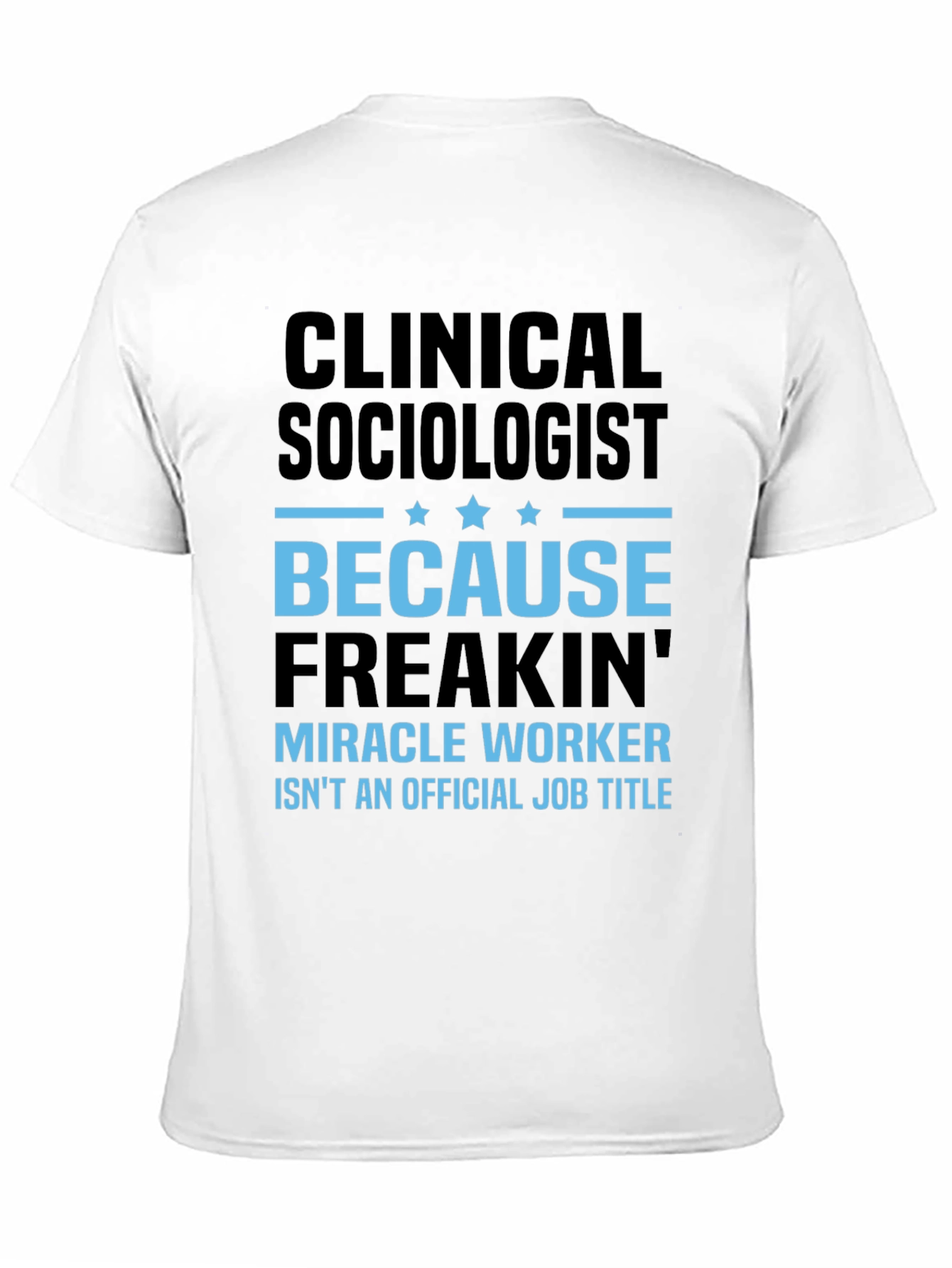 Black Clinical Sociologist Miracle Worker T-Shirt view 11