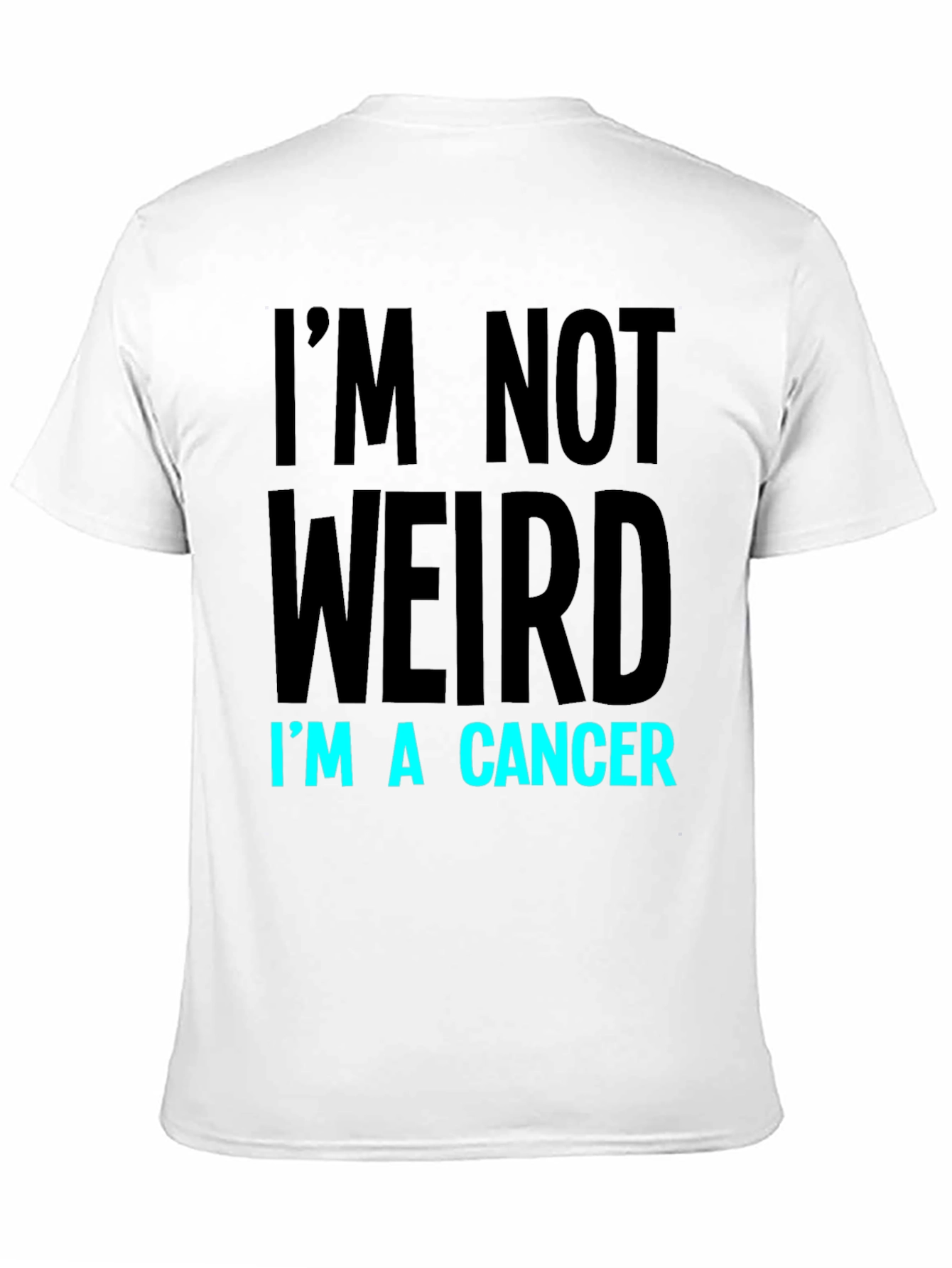 Black I'm Not Weird I'm A Cancer T-Shirt view 11