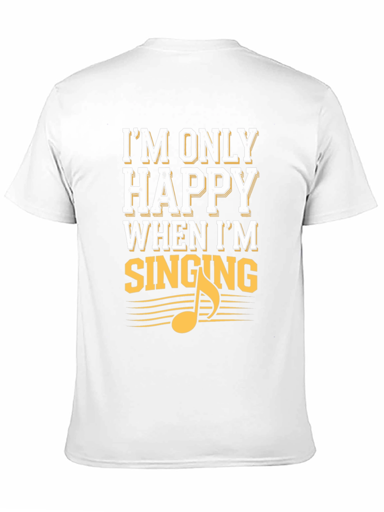 Black I'm Only Happy When I'm Singing Black T-Shirt view 11