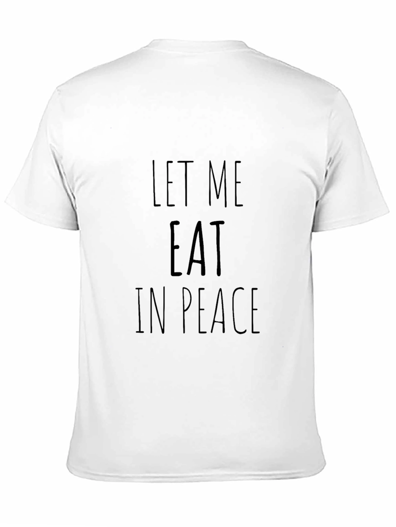 Black Let Me Eat In Peace Funny T-Shirt view 11
