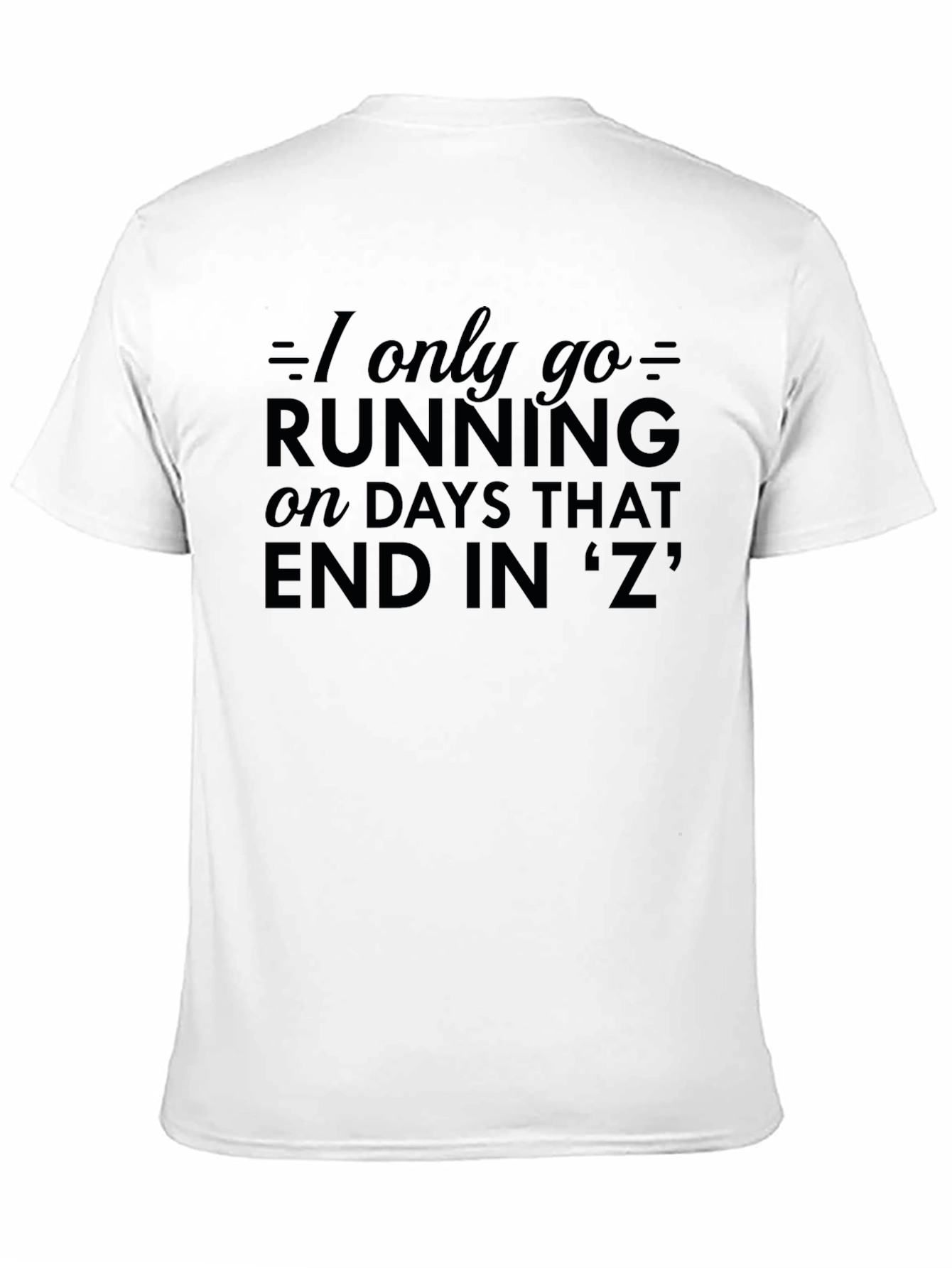 Black Funny Running T-Shirt - Days Ending in 'Z' view 11