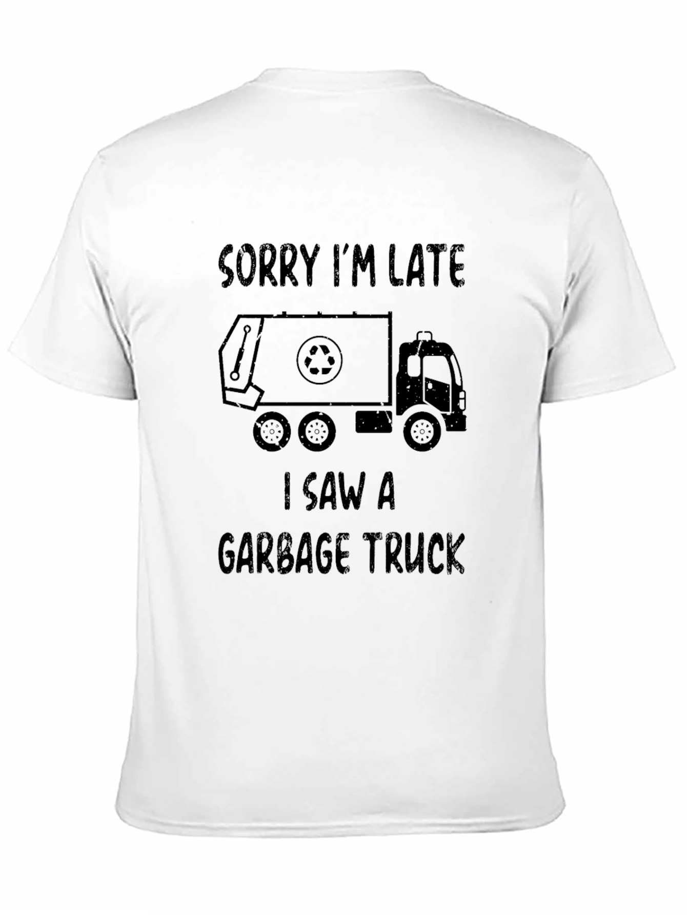 Black Sorry I'm Late Garbage Truck T-Shirt view 11