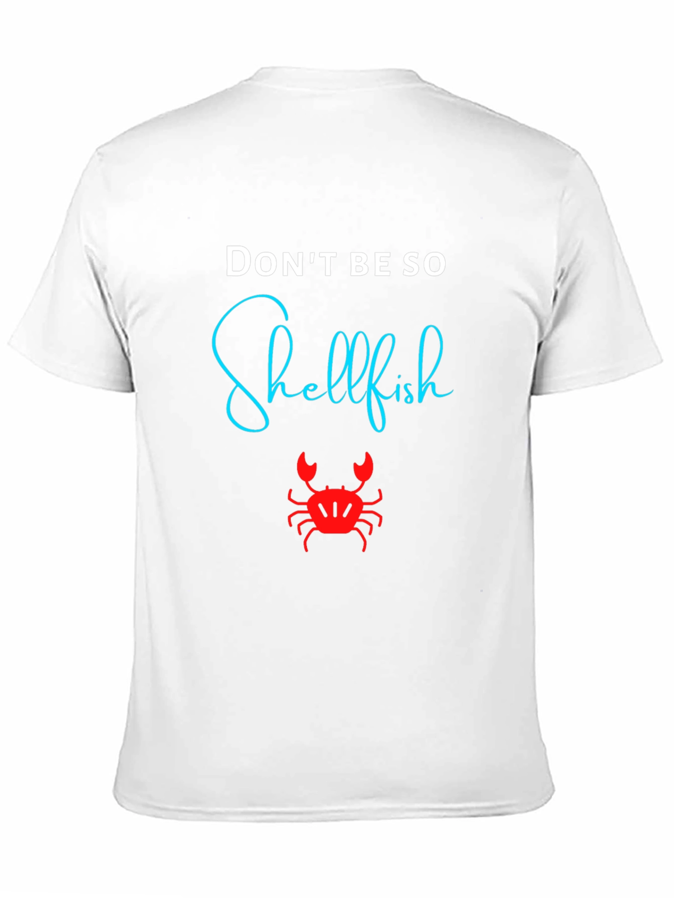 Black Don't Be So Shellfish Graphic T-Shirt view 11