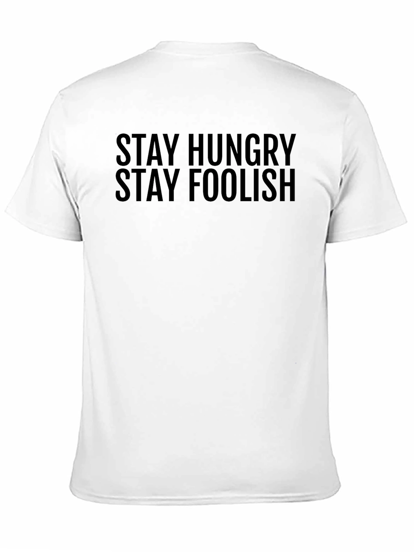 Black Stay Hungry Stay Foolish T-Shirt - Motivational Tee view 11