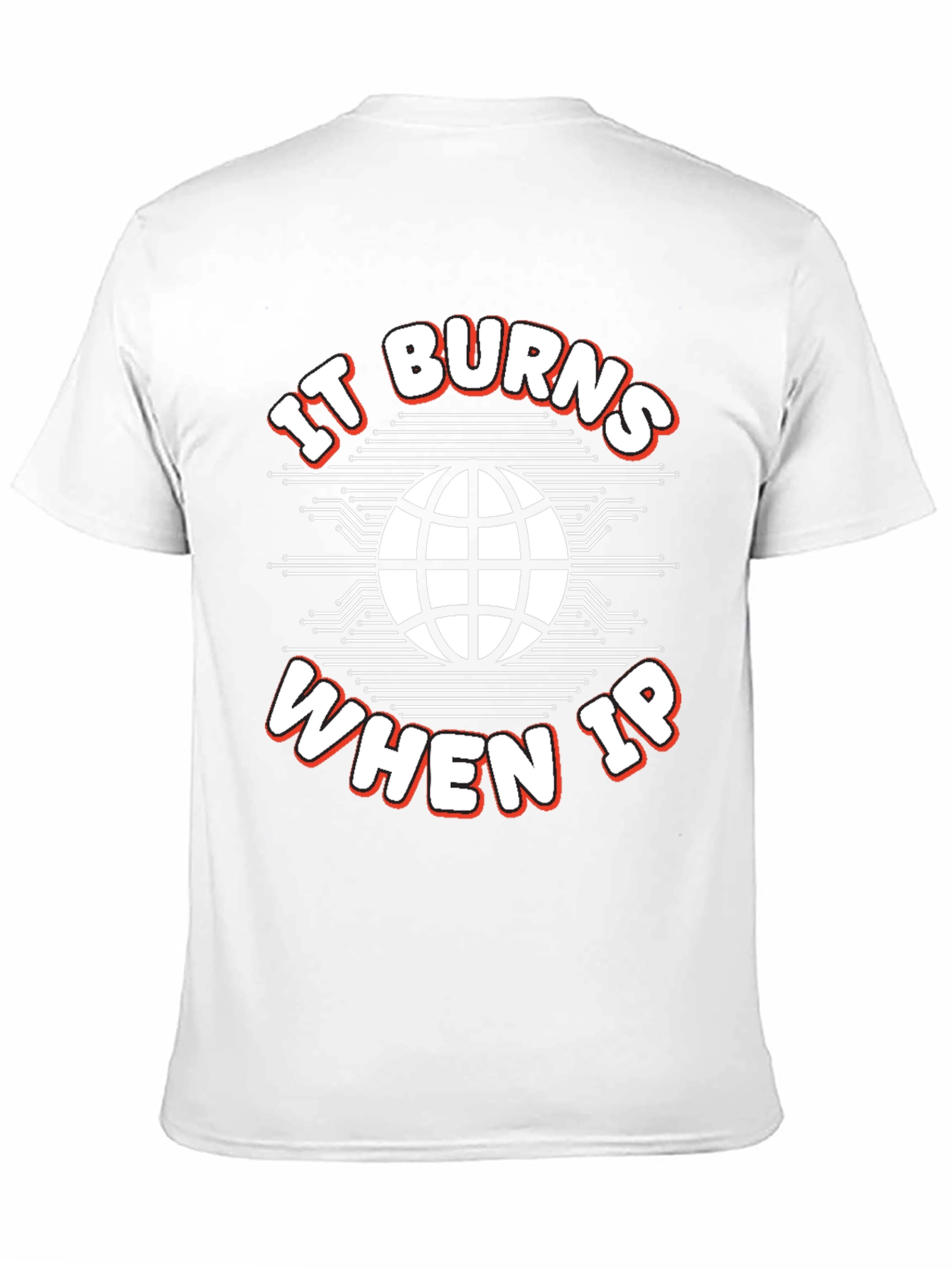 Black It Burns When IP T-Shirt - Funny Tech Geek Tee view 11