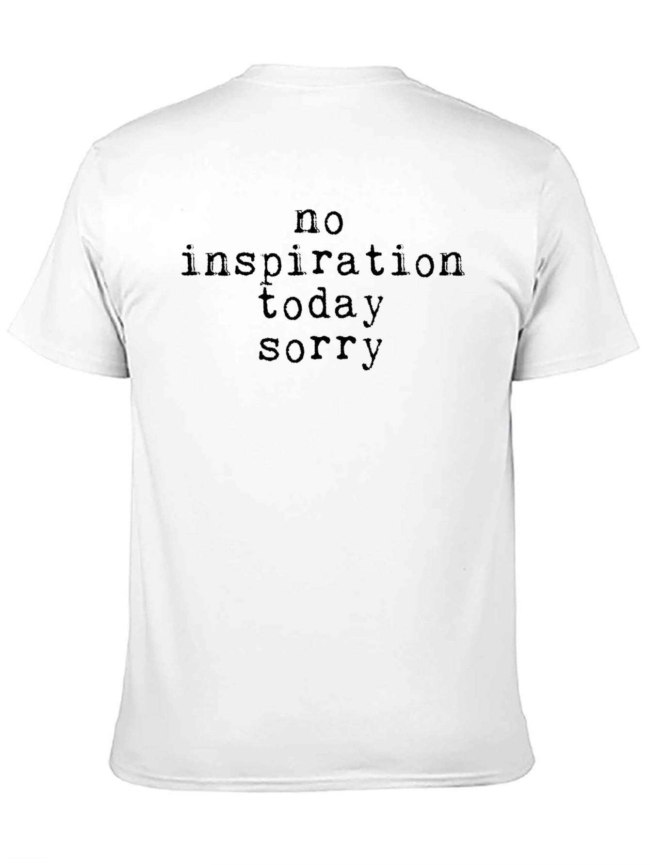 Black No Inspiration Today T-Shirt view 11