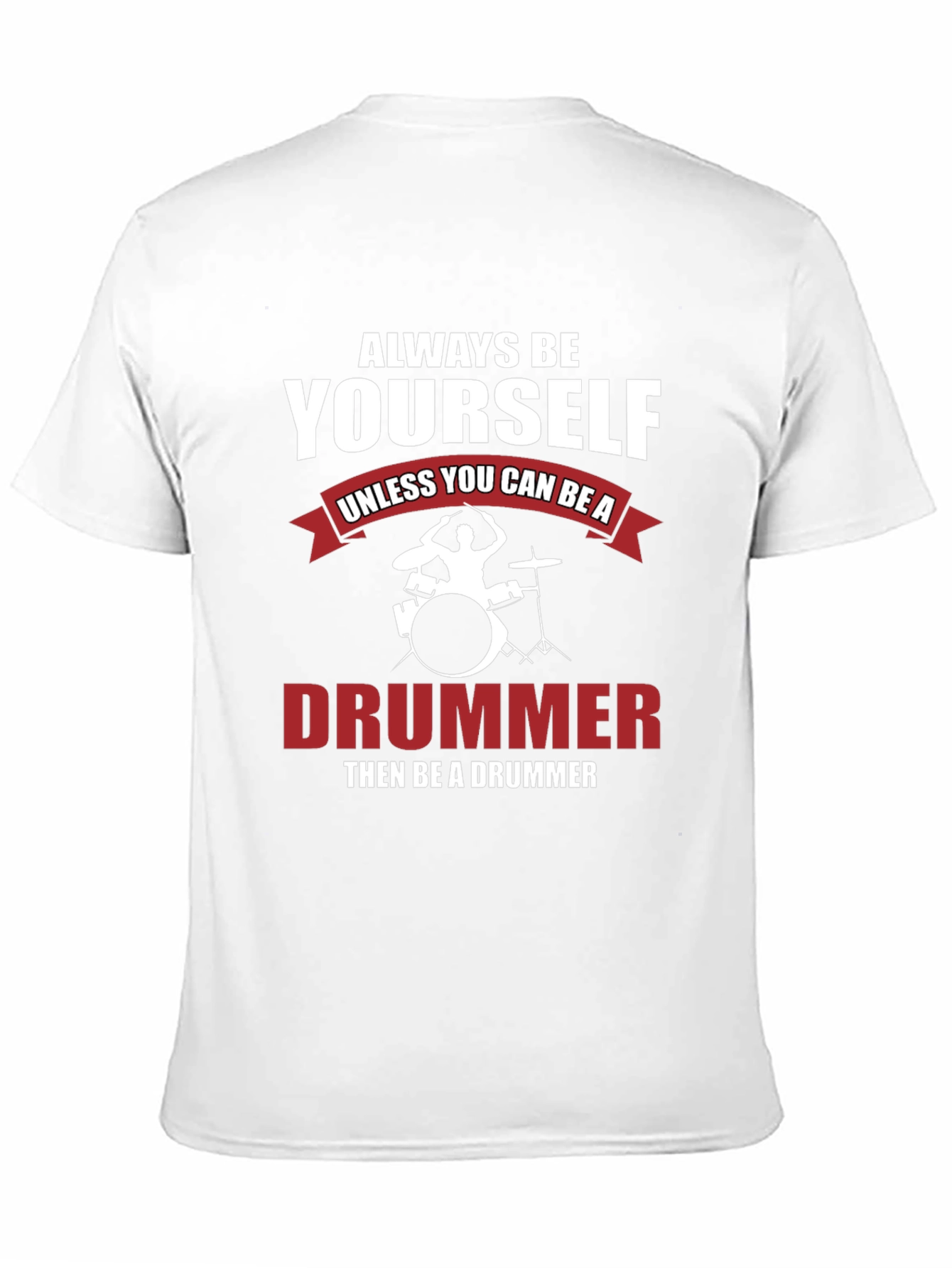 Black Always Be Yourself Drummer T-Shirt view 11