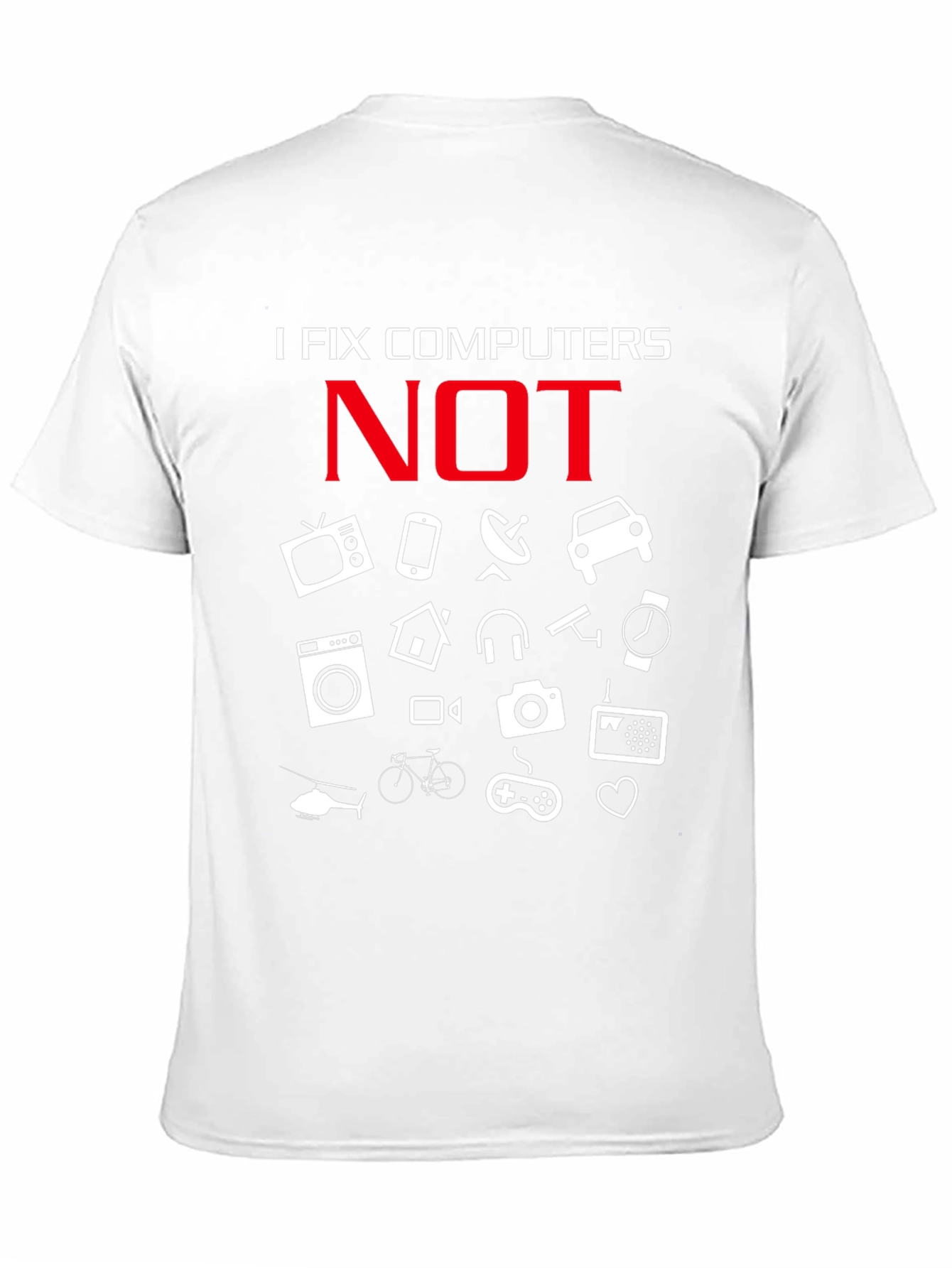 Black I Fix Computers NOT T-Shirt - Funny Tech Support Tee view 11