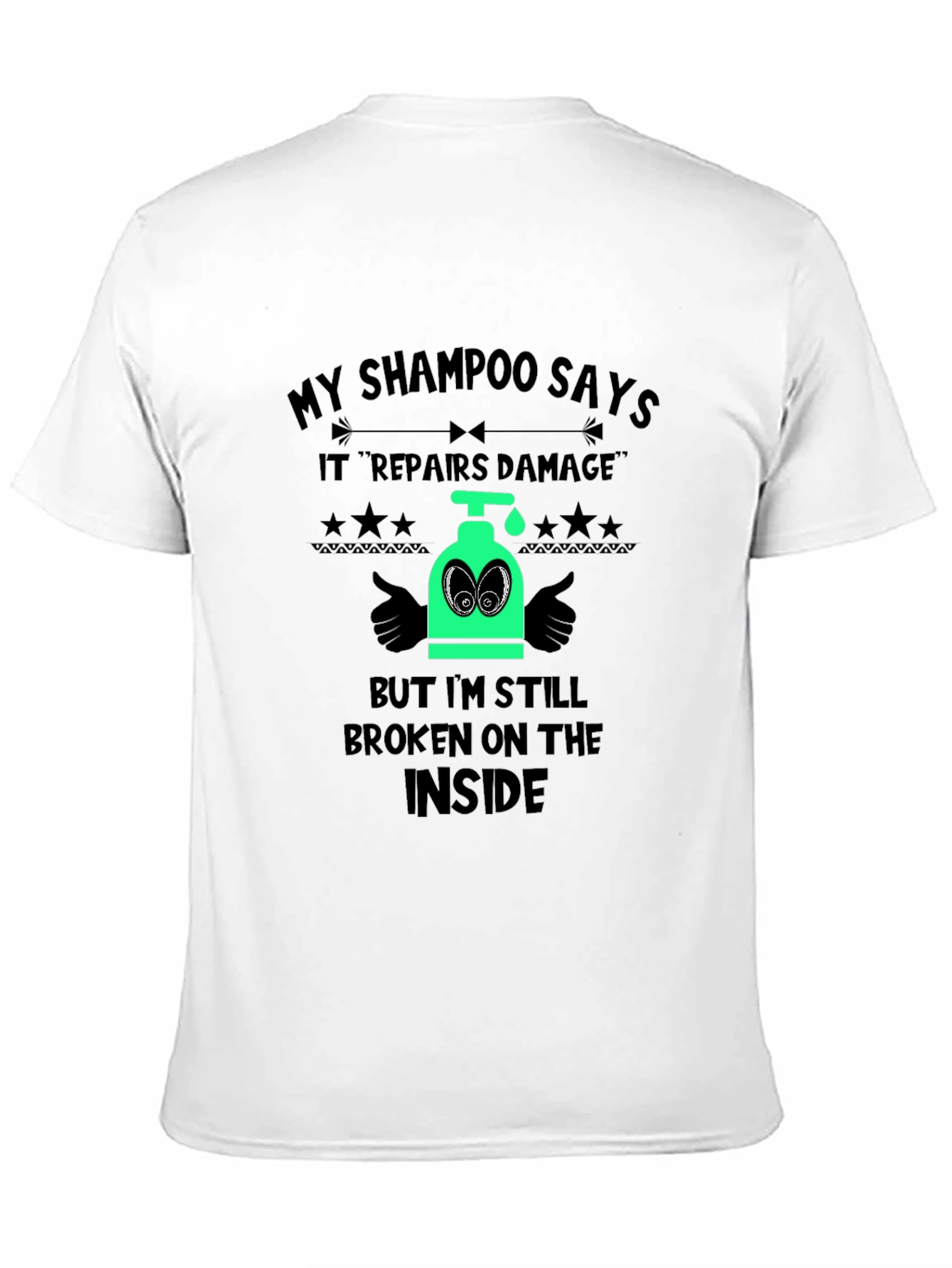 Black Humorous "Broken Inside" Shampoo T-Shirt view 11