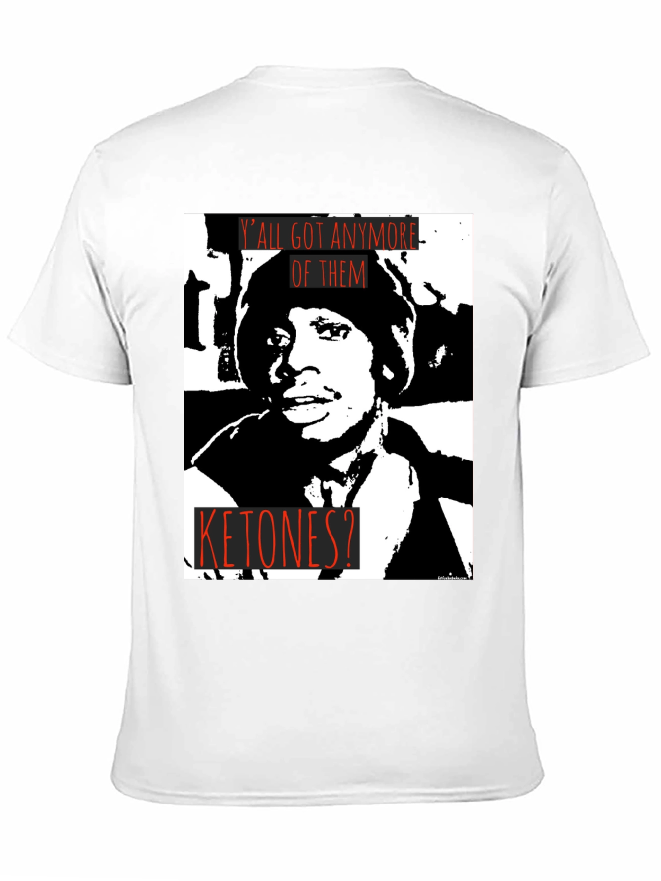 Black Y'all Got Any More of Them Ketones? Graphic T-Shirt view 11
