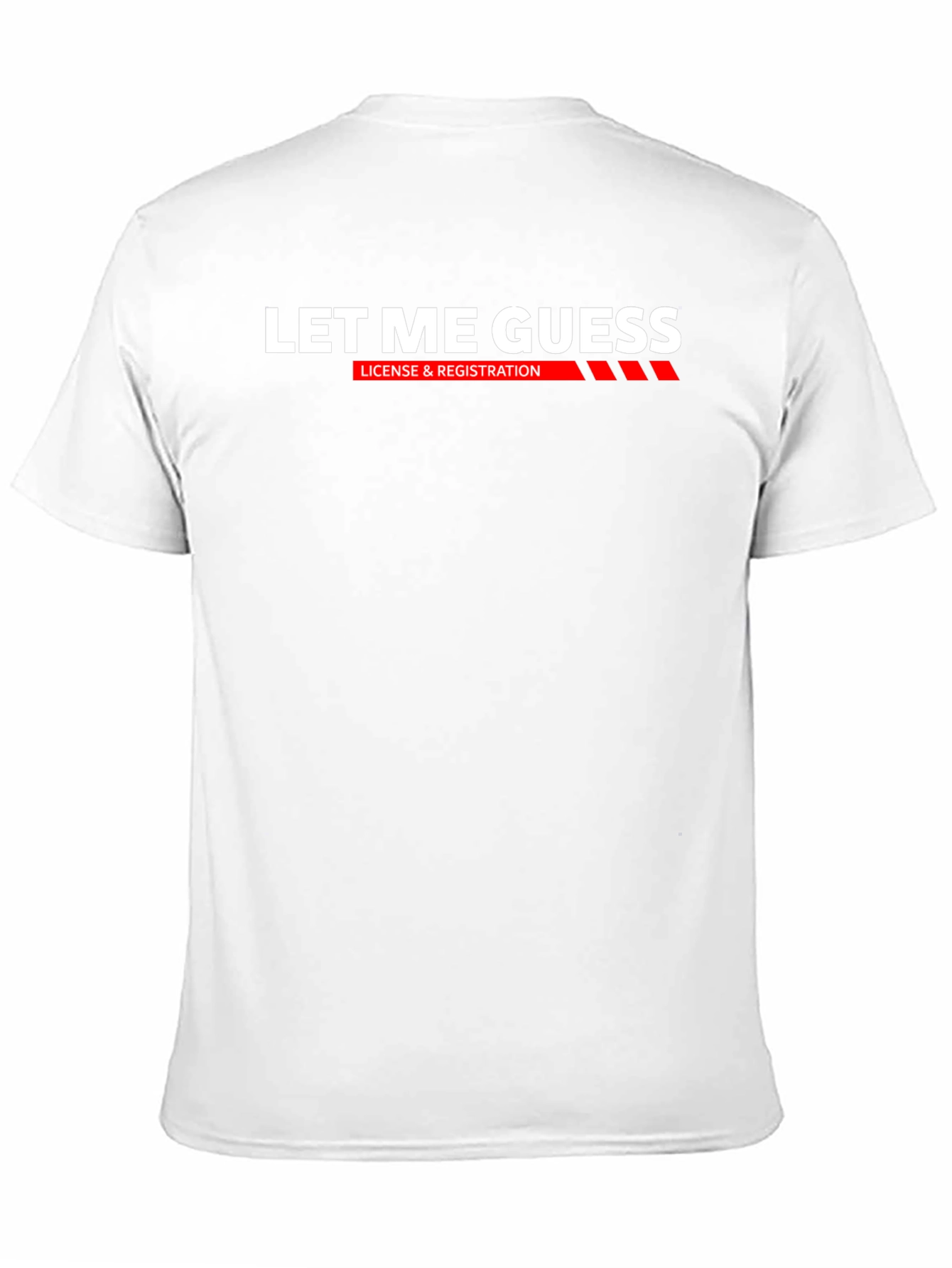 Black Let Me Guess T-Shirt: License & Registration Funny Tee view 11