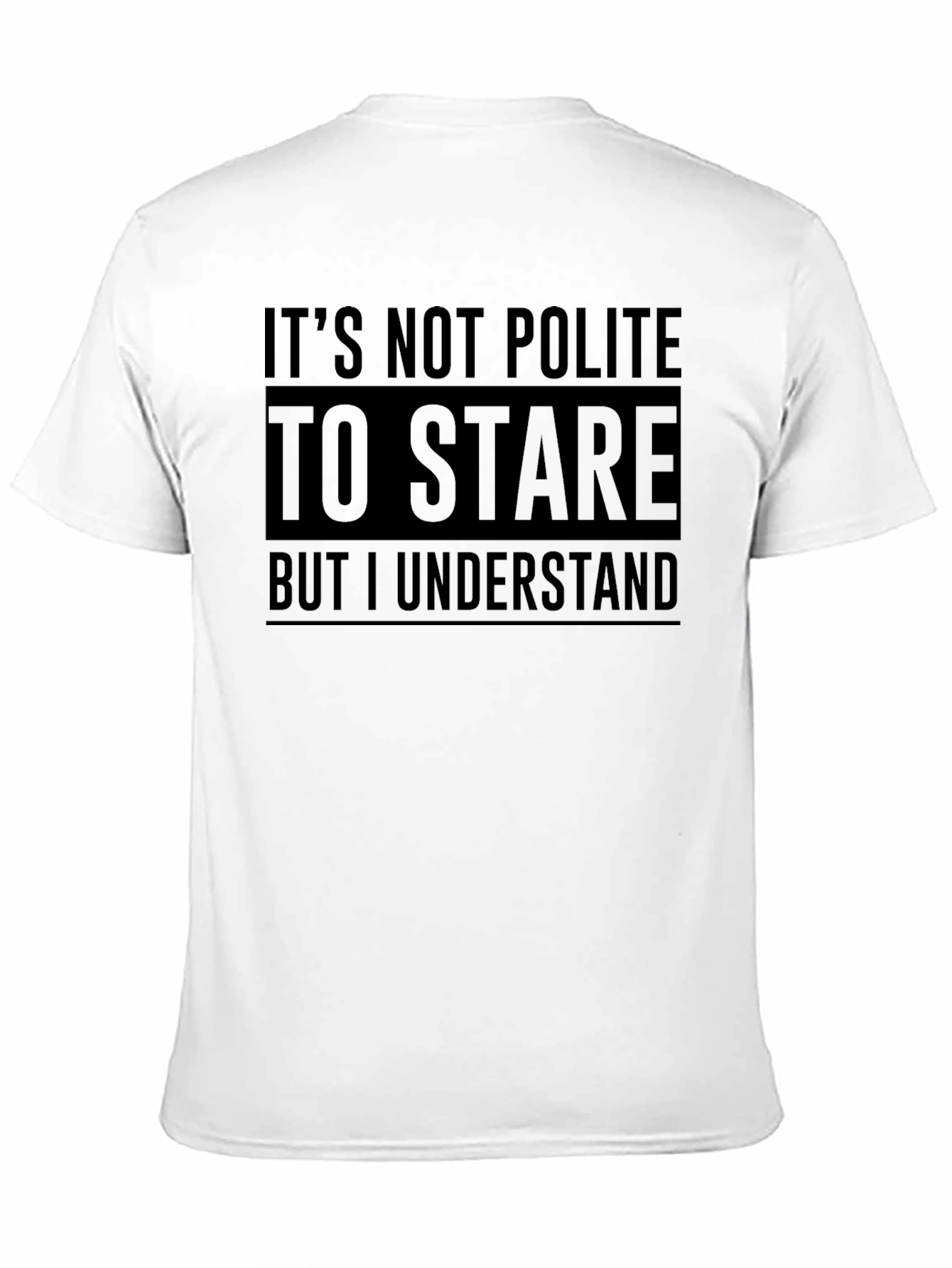 Black Funny Graphic Tee: It's Not Polite to Stare T-Shirt view 11