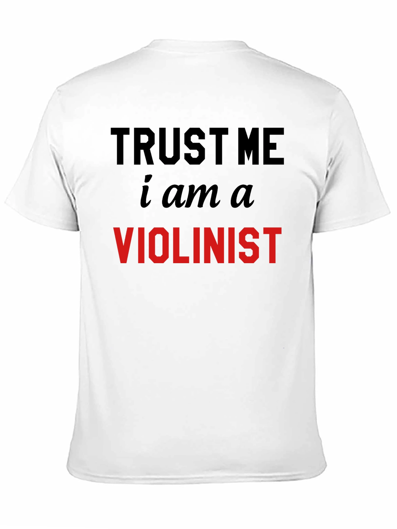 Black Trust Me I'm A Violinist T-Shirt view 11
