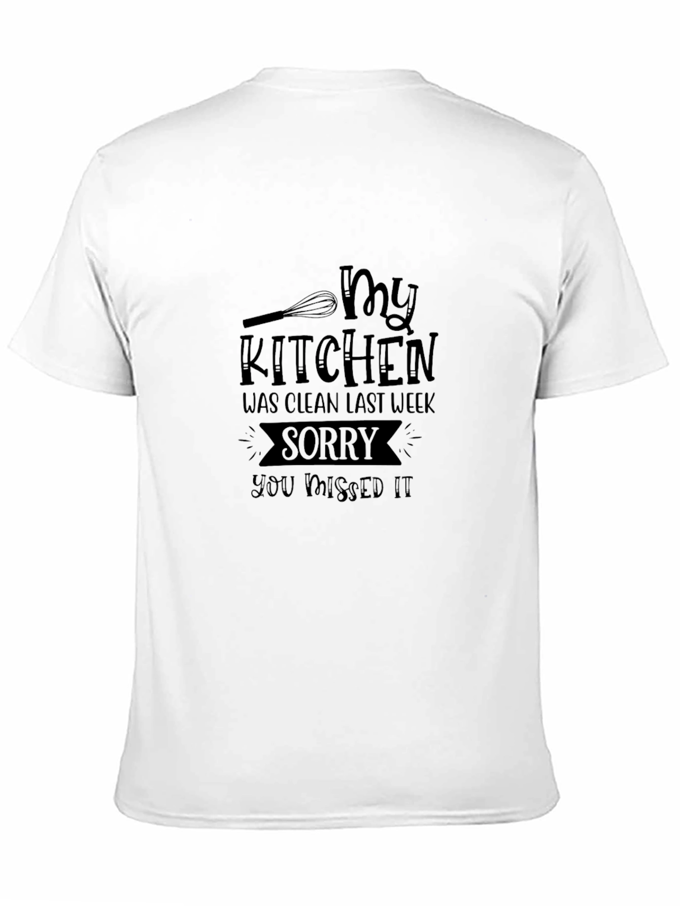 Black My Kitchen Was Clean Last Week T-Shirt view 11