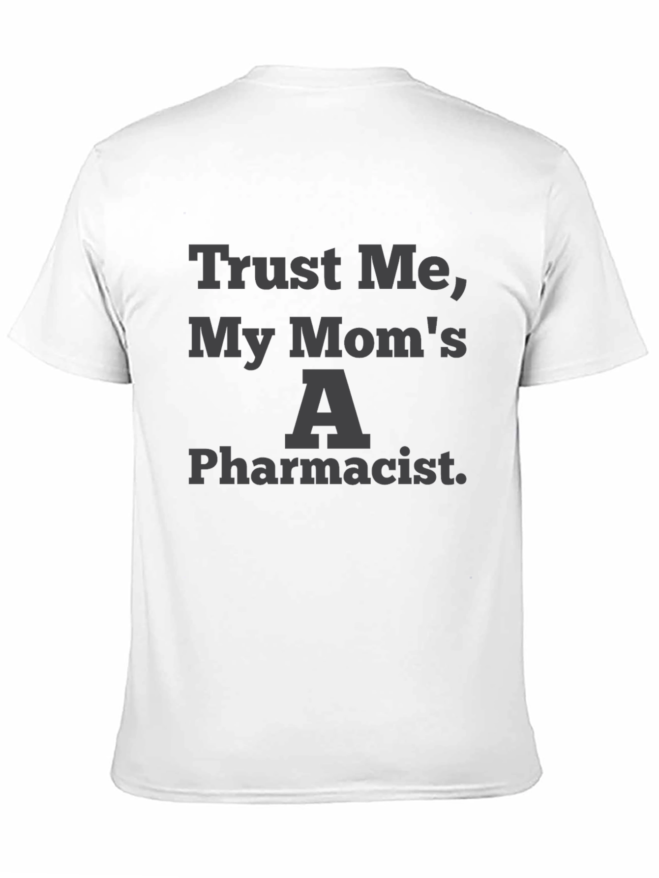 Black Trust Me My Mom's A Pharmacist Graphic Tee view 11