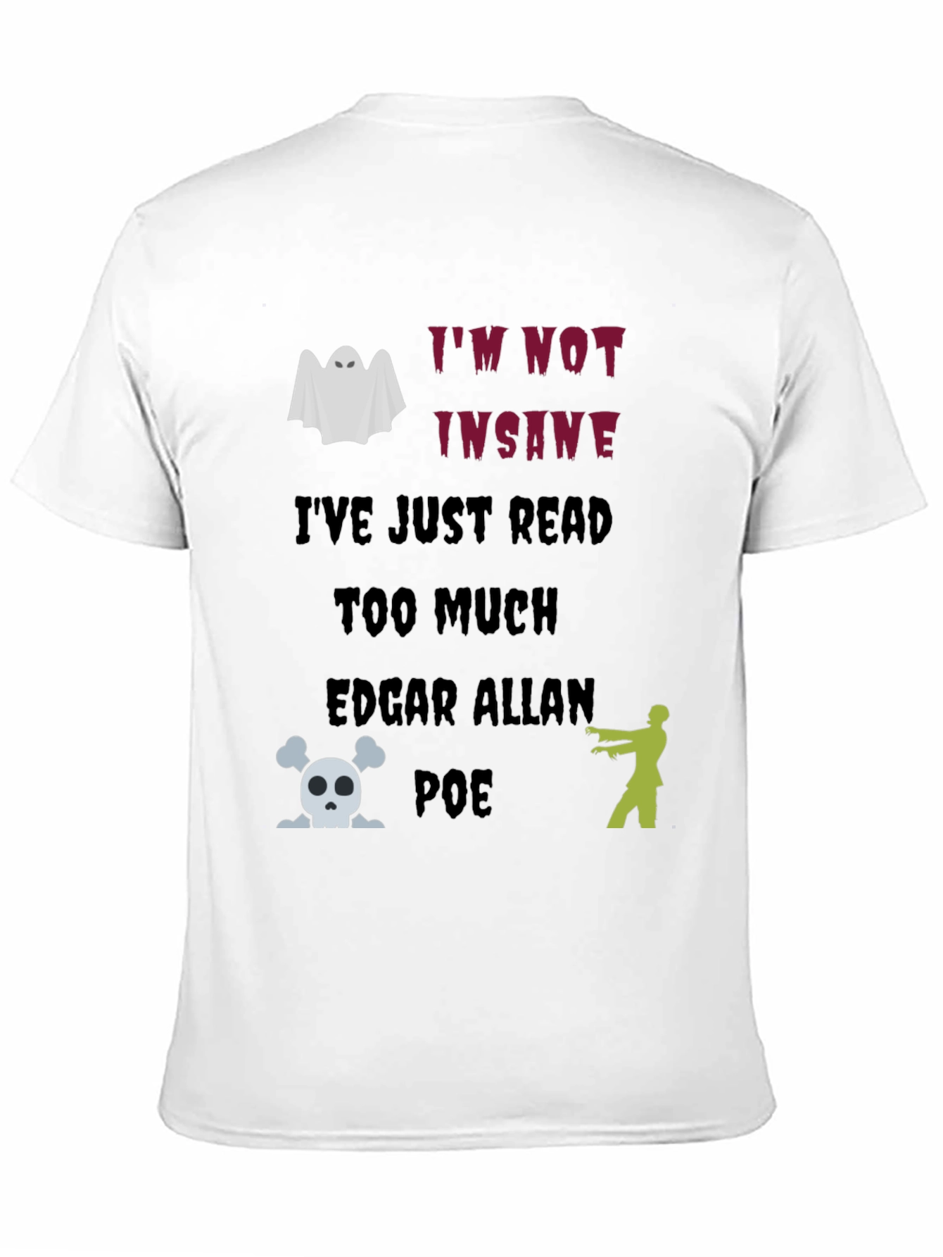 Black Edgar Allan Poe T-Shirt: I'm Not Insane Ghost Zombie Skull Tee view 11