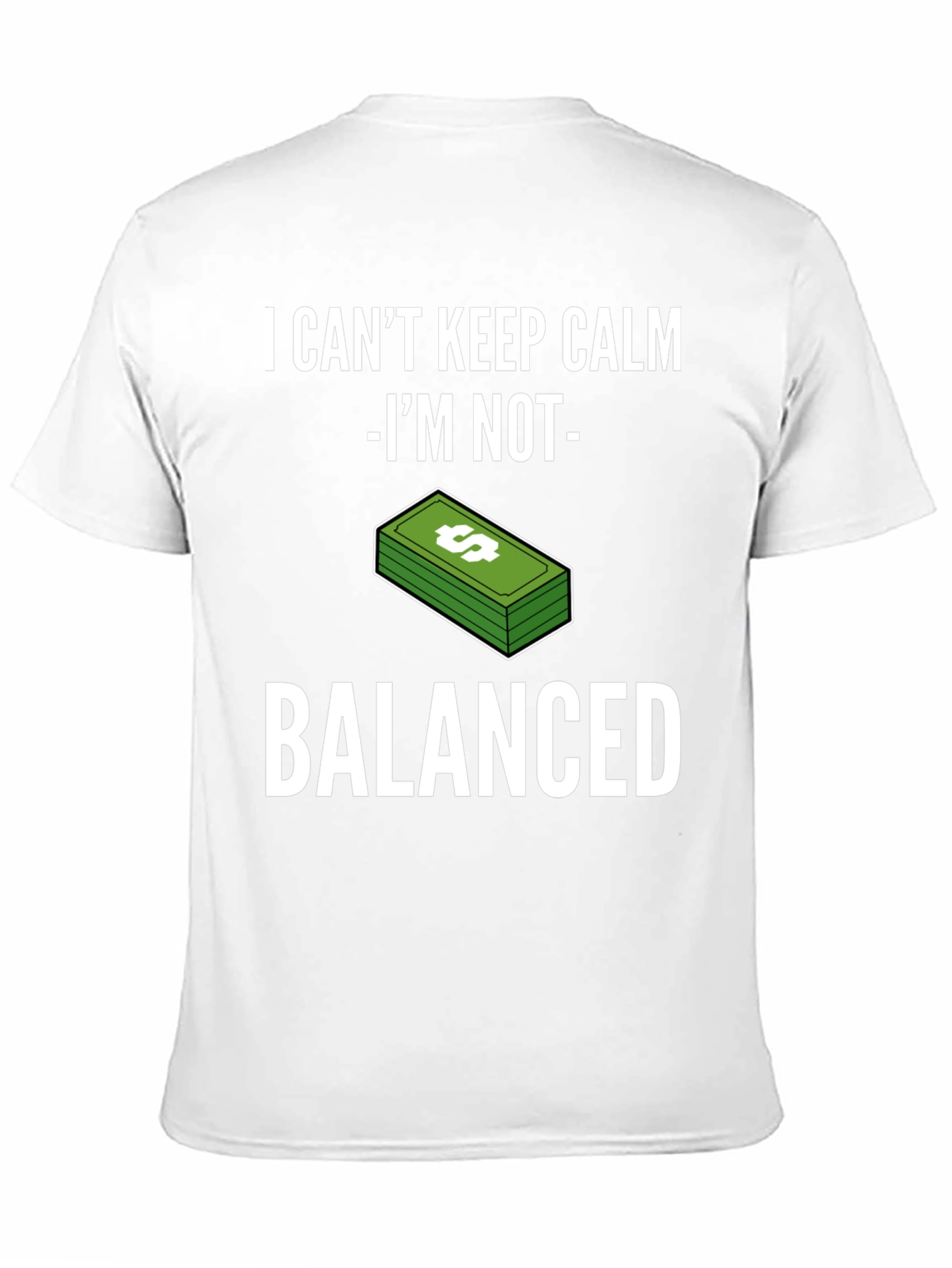 I Can't Keep Calm I'm Not Balanced Funny T-Shirt - 11