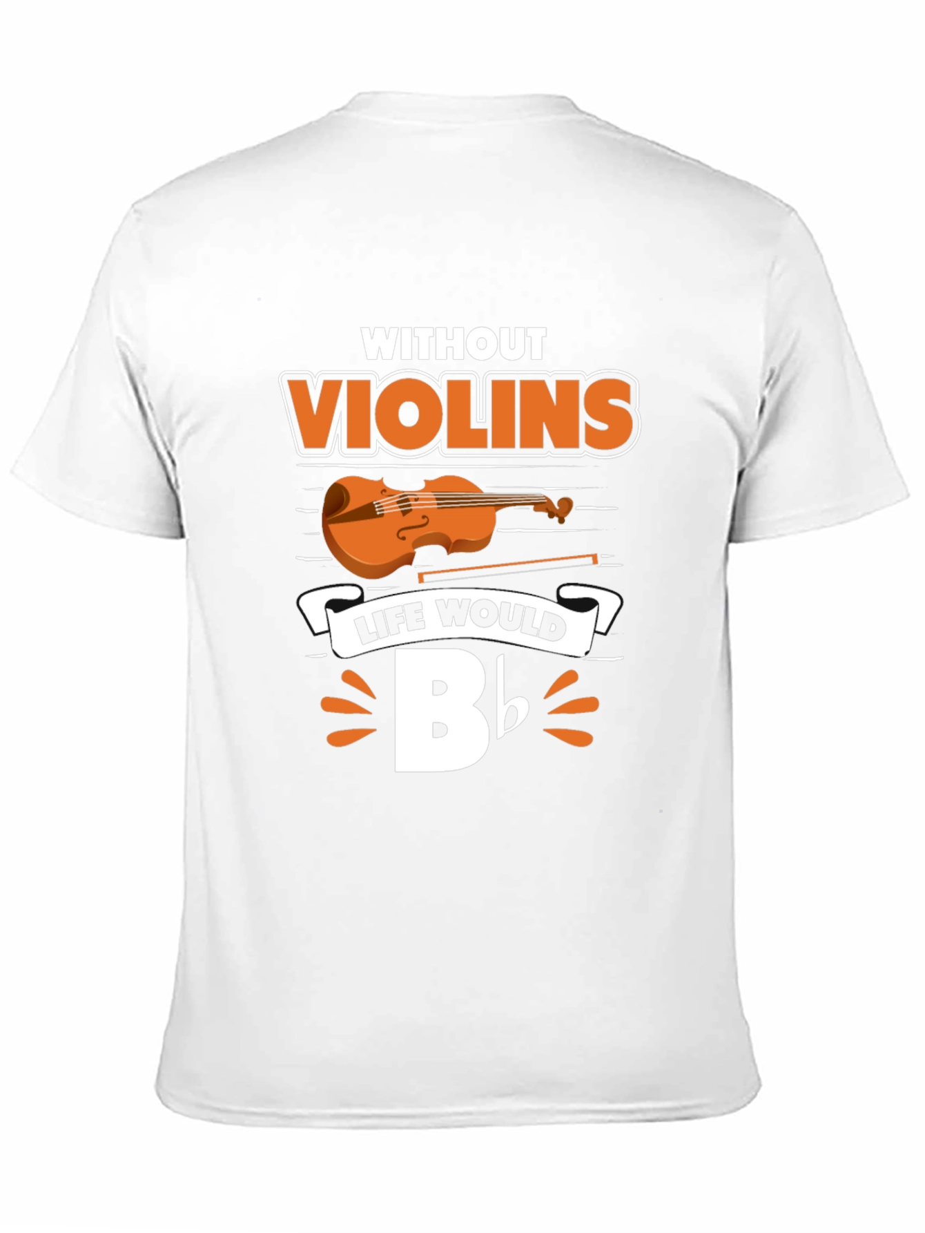 Black Without Violins Life Would Bb T-Shirt view 11