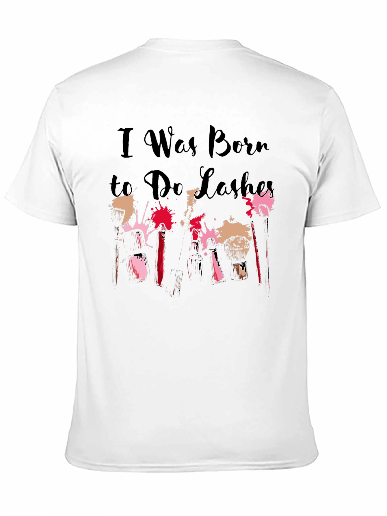 Black I Was Born to Do Lashes T-Shirt view 11