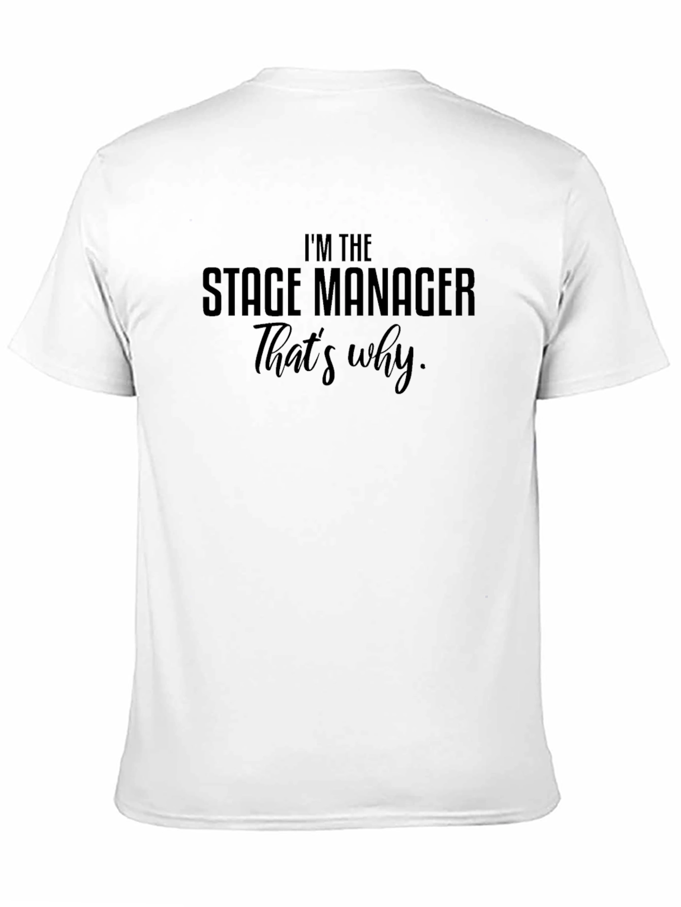Black I'm the Stage Manager T-Shirt view 11