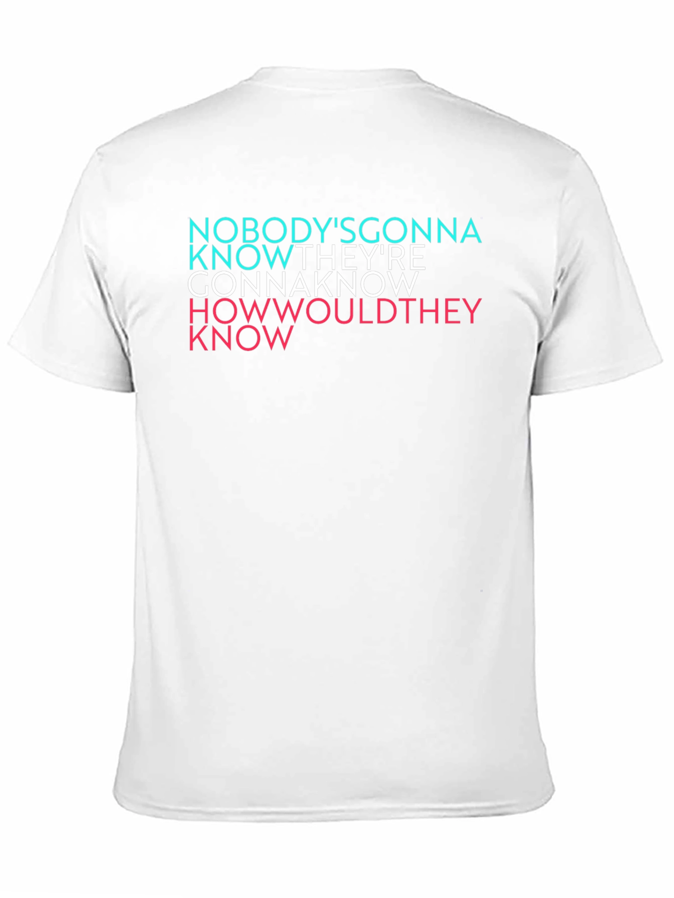 Black Nobody's Gonna Know Graphic T-Shirt view 11