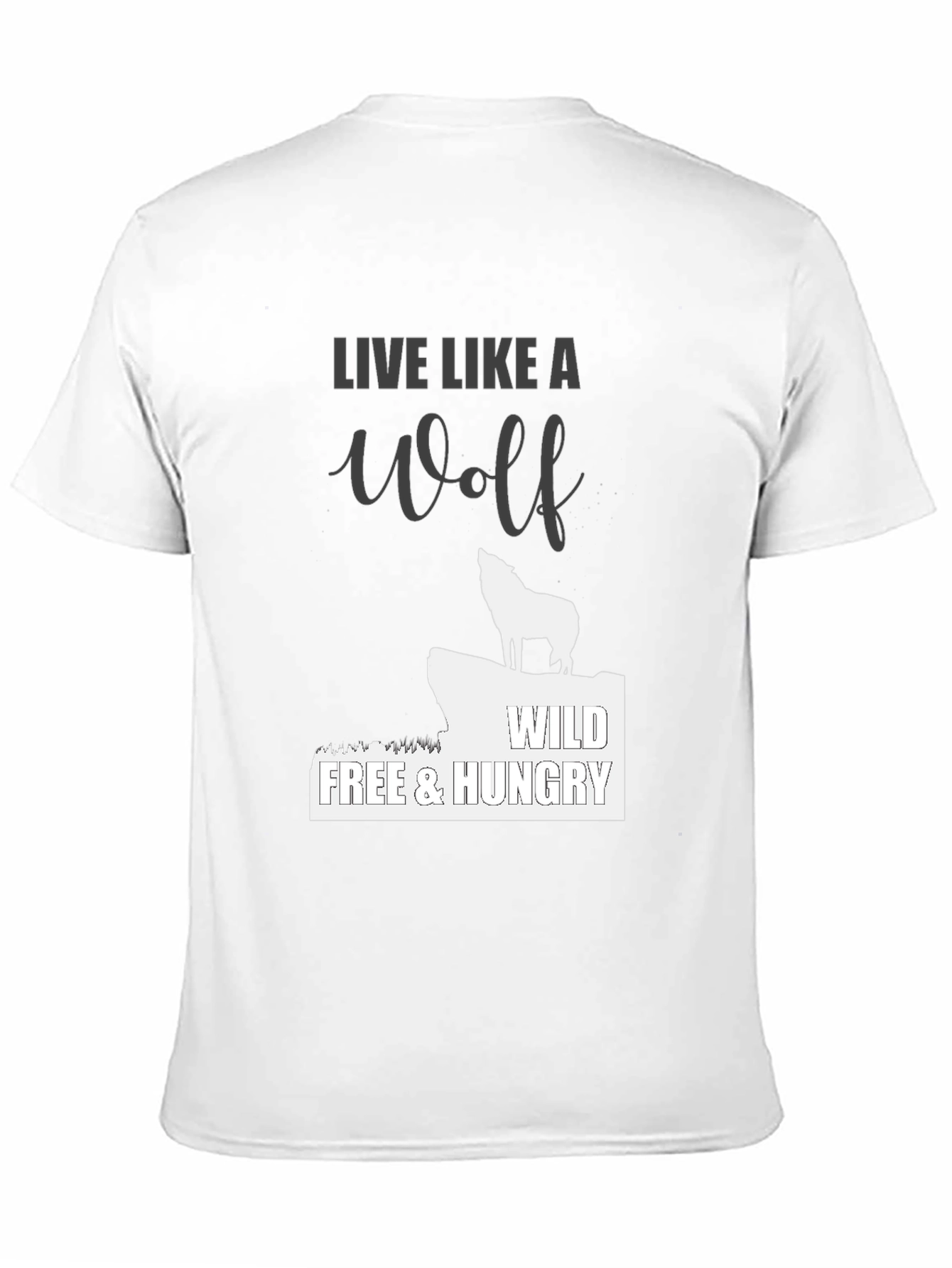 Black Live Like a Wolf Black T-Shirt - Wild, Free, Hungry view 11