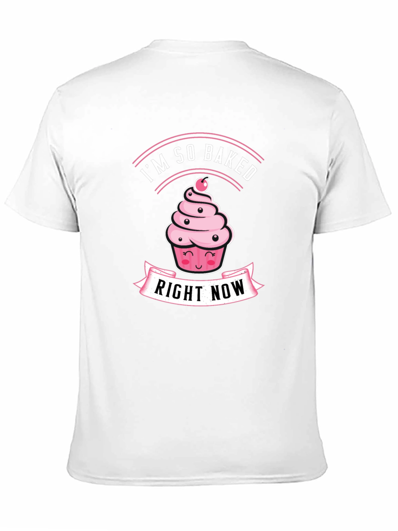 Black I'm So Baked Right Now T-Shirt - Funny Cupcake Tee view 11