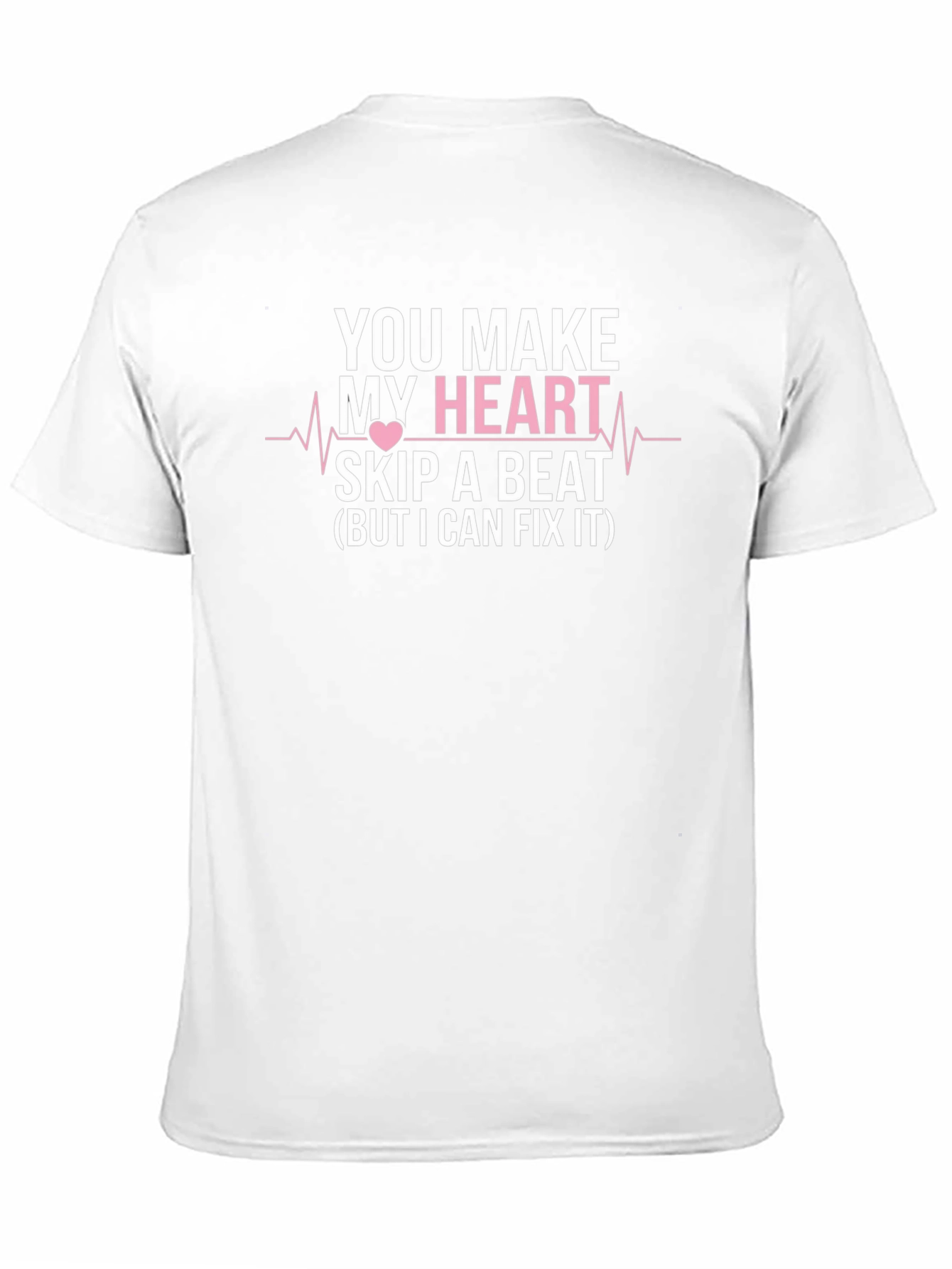 Black You Make My Heart Skip a Beat Funny T-Shirt view 11