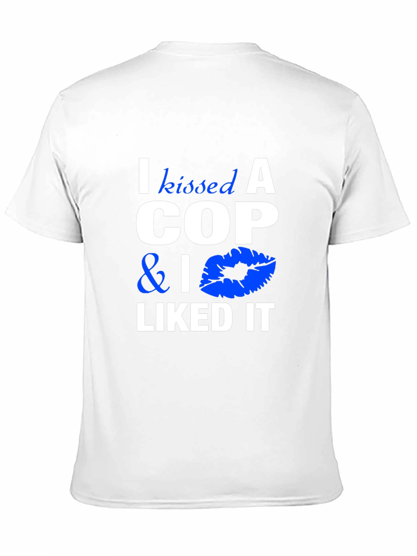 Black I Kissed a Cop & I Liked It Black T-Shirt view 11
