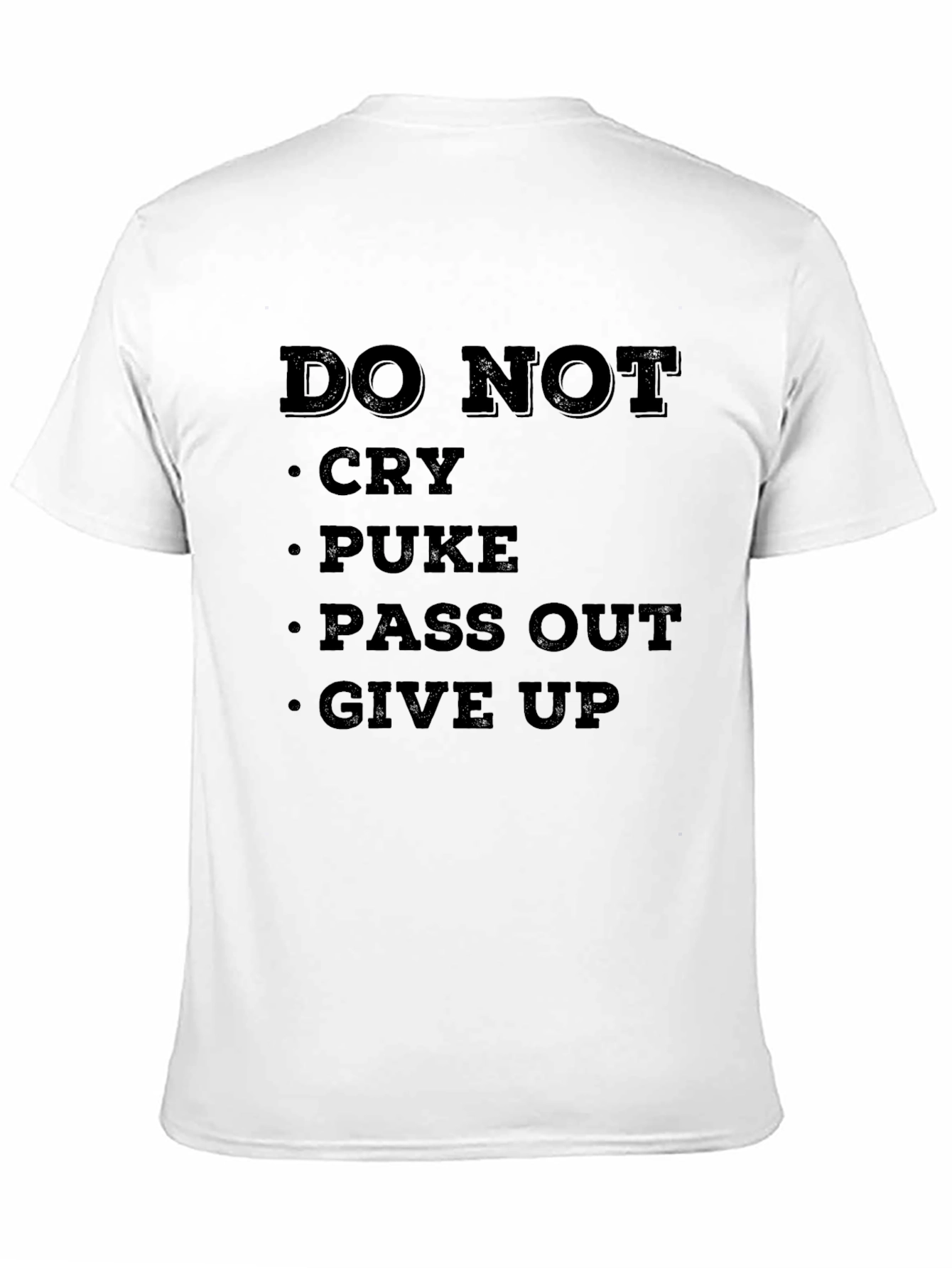 Black DO NOT Cry Puke Pass Out Give Up T-Shirt view 11