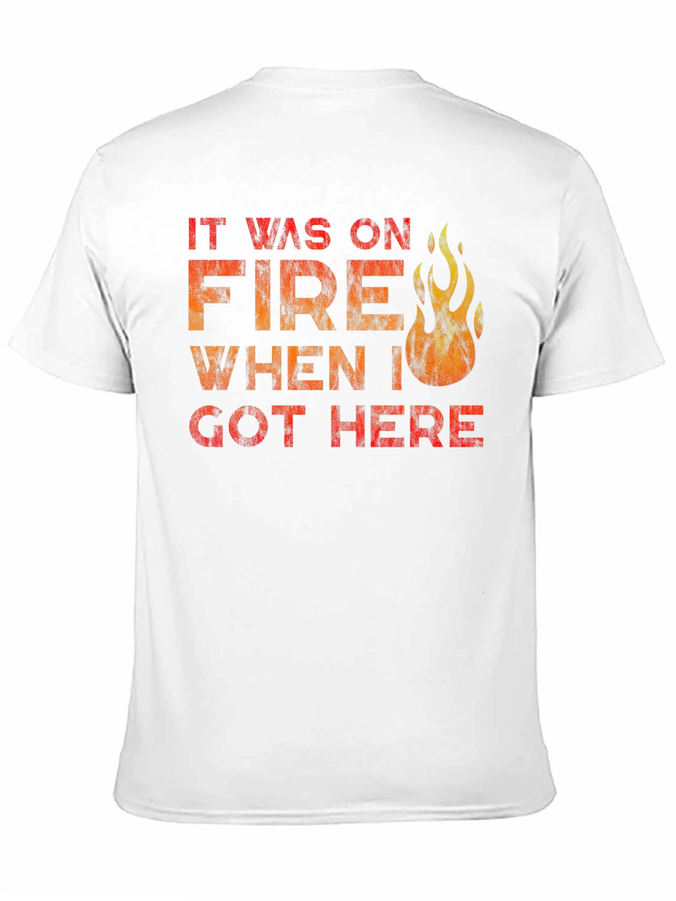 Black It Was On Fire When I Got Here Funny T-Shirt view 11