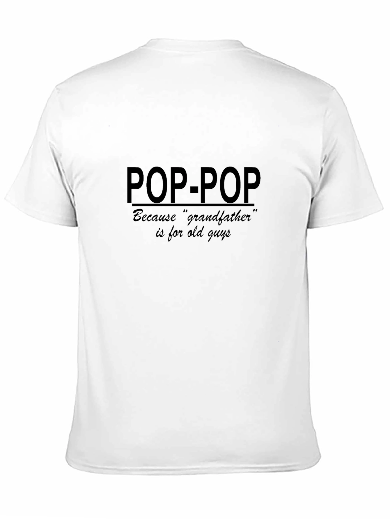 Black Pop-Pop T-Shirt: Because Grandfather is For Old Guys view 11