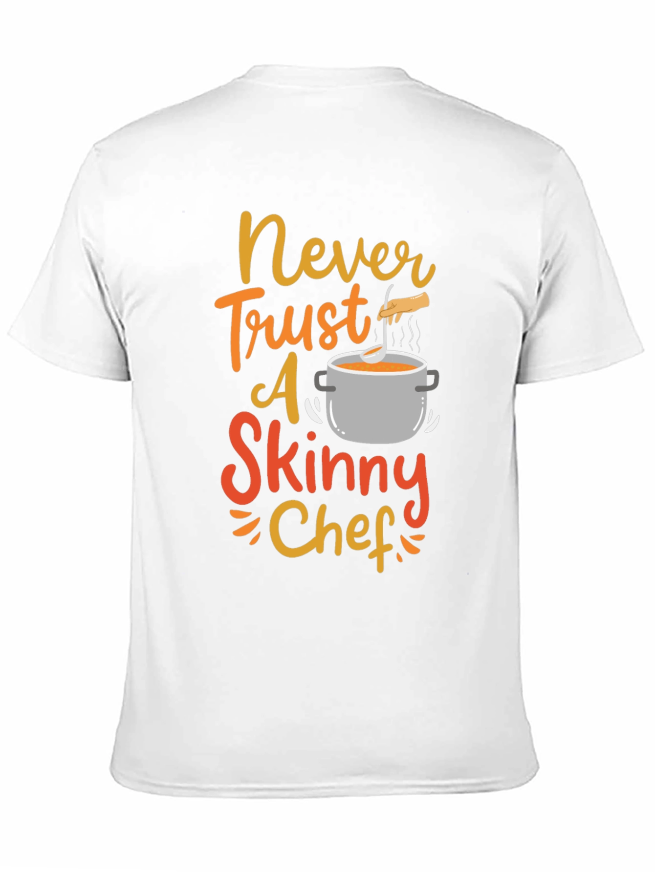 Black Never Trust a Skinny Chef Funny T-Shirt view 11