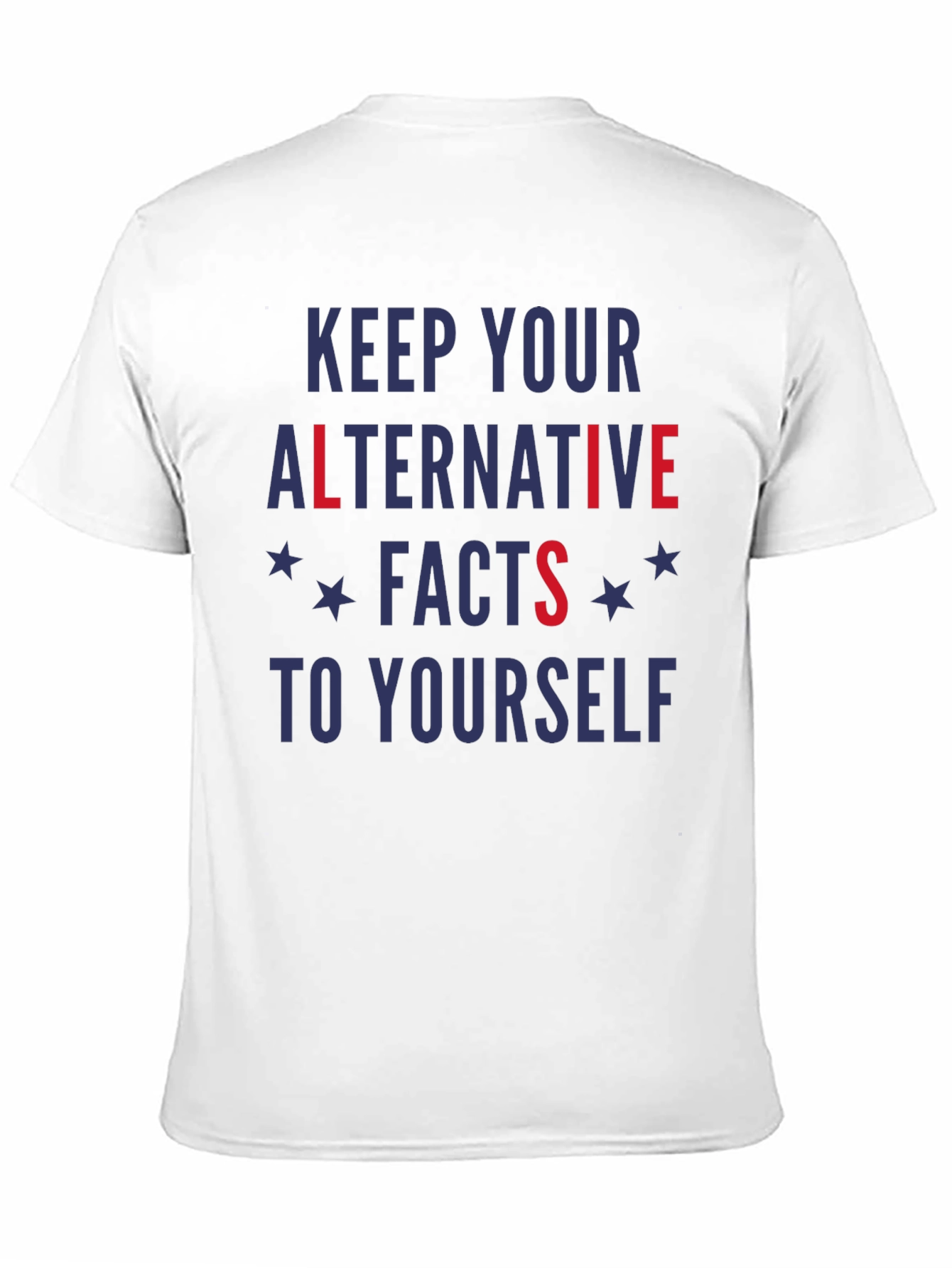 Black Keep Your Alternative Facts To Yourself T-Shirt view 11