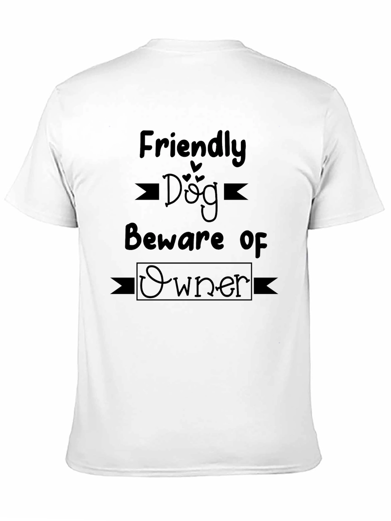 Friendly Dog Beware of Owner Graphic Tee - 11
