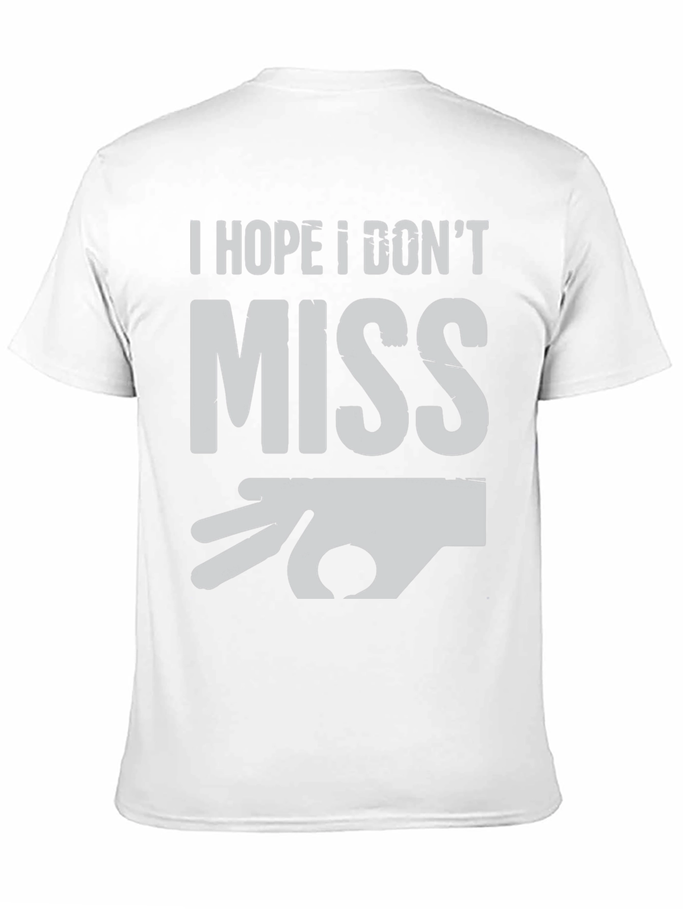 Black I Hope I Don't Miss T-Shirt - Novelty Graphic Tee view 11