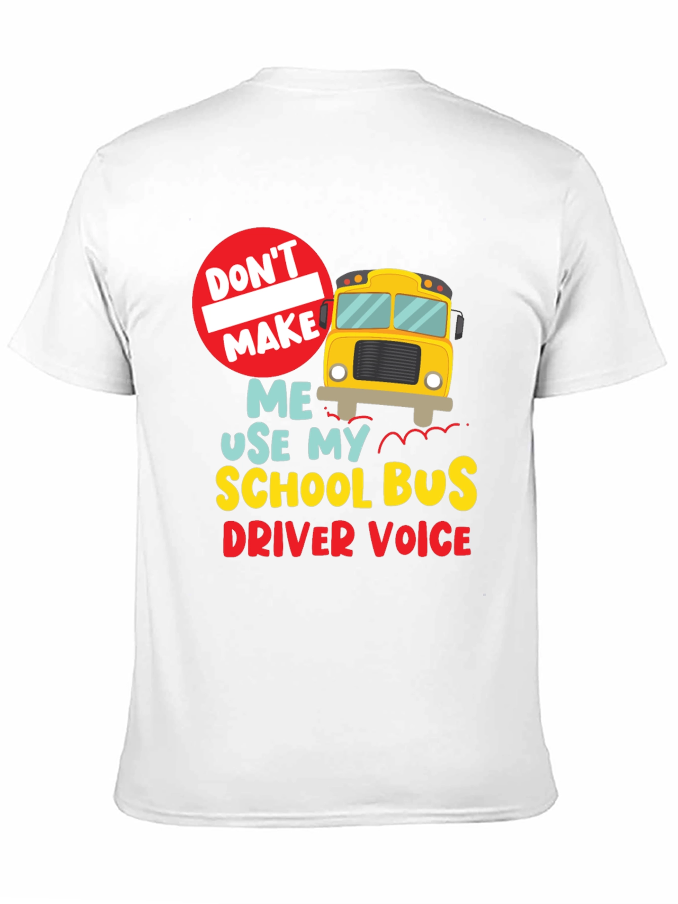 Black Funny School Bus Driver T-Shirt - "Don't Make Me..." view 11