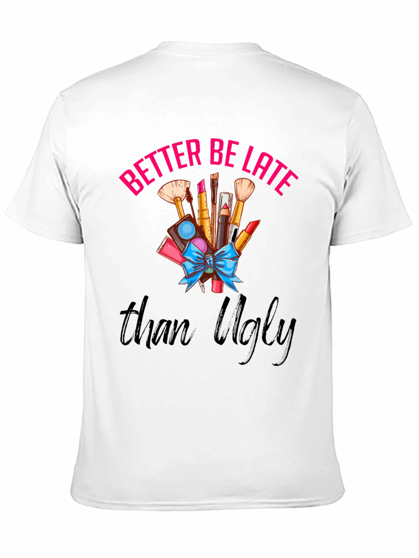 Black Better Late Than Ugly Graphic T-Shirt view 11