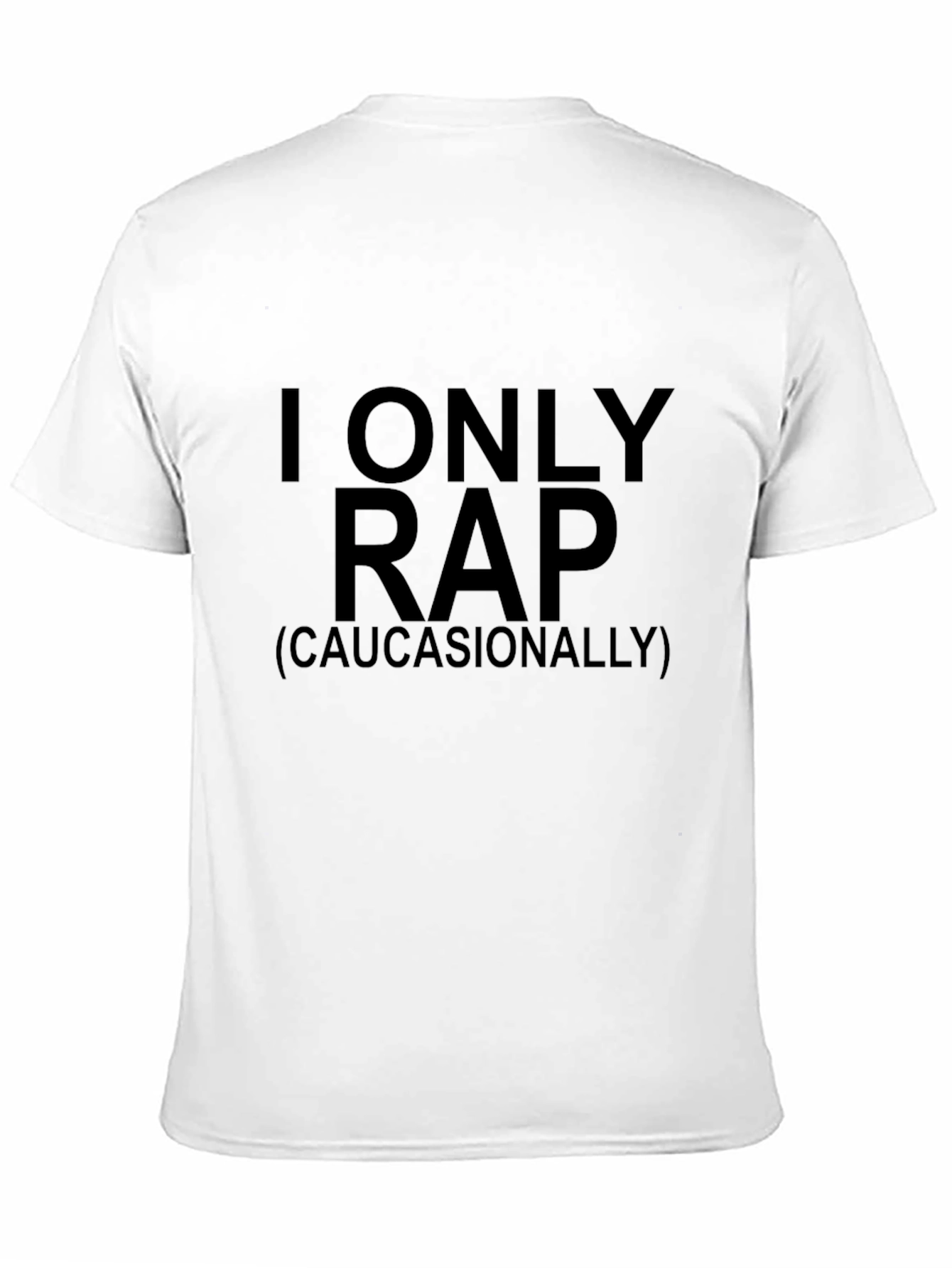 Black I Only Rap (Caucasianally) Graphic Tee view 11