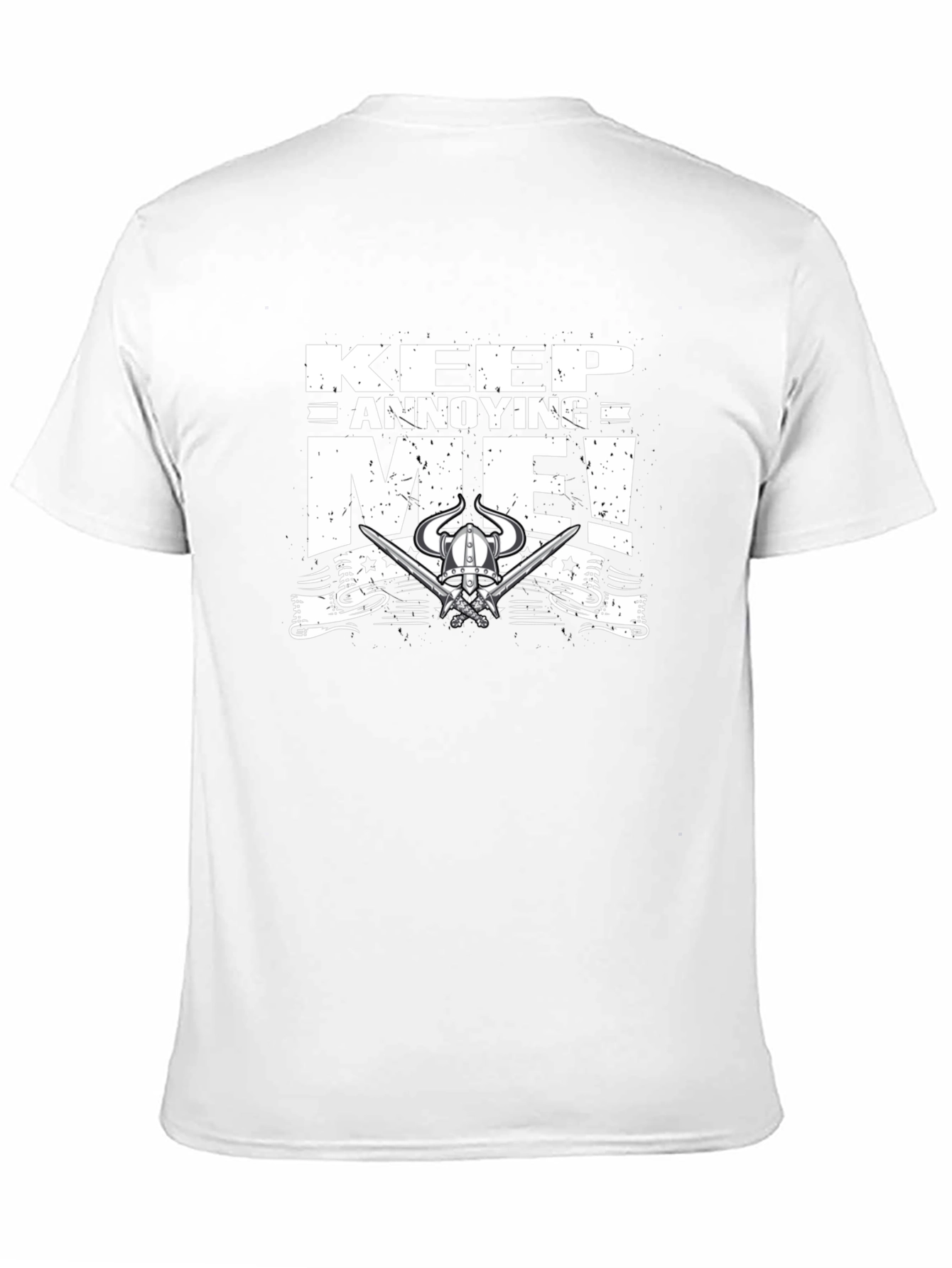Black Keep Annoying Me! Graphic T-Shirt - Funny Viking Design view 11