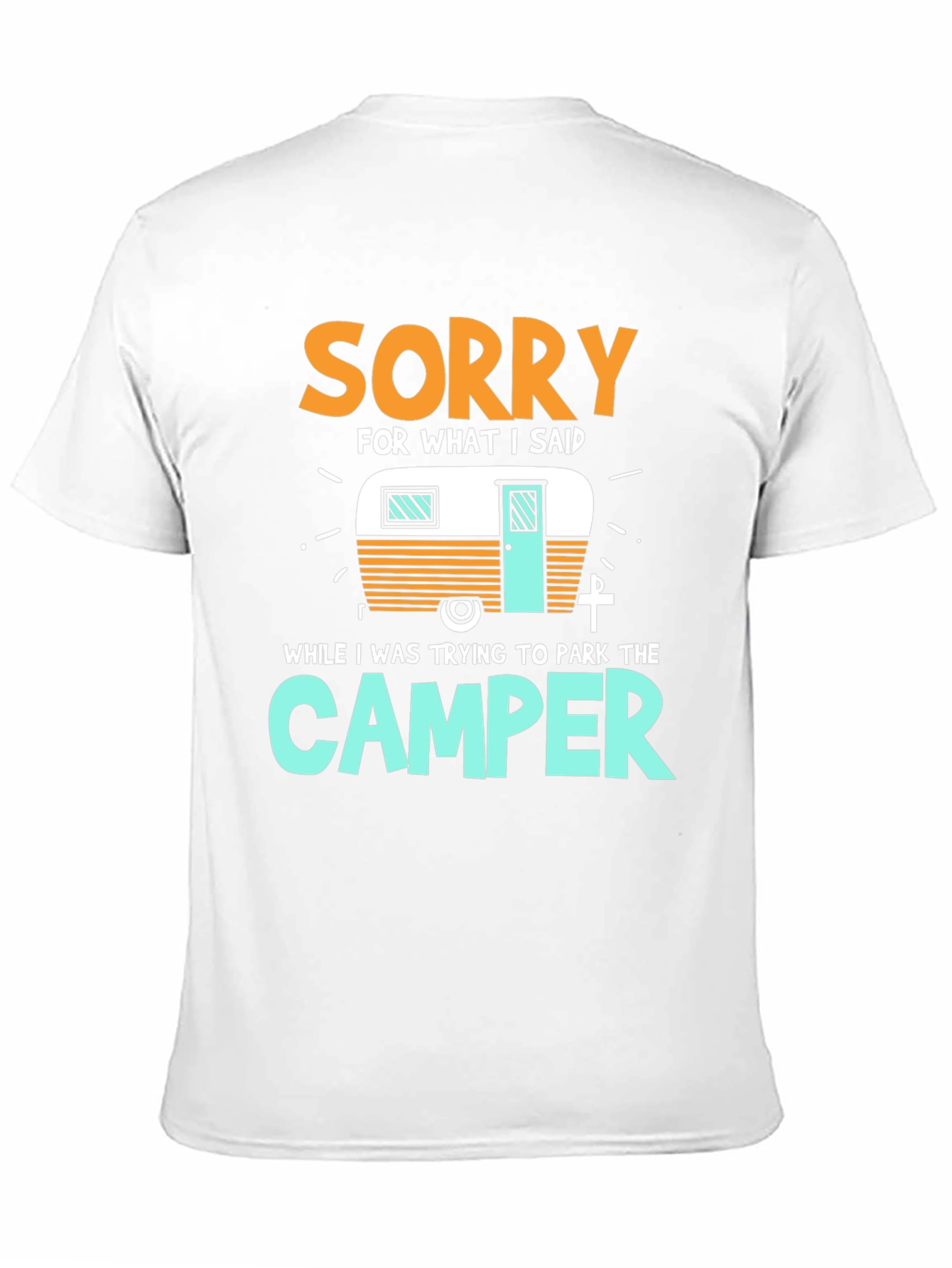 Sorry For What I Said Camper Graphic T-Shirt - 11