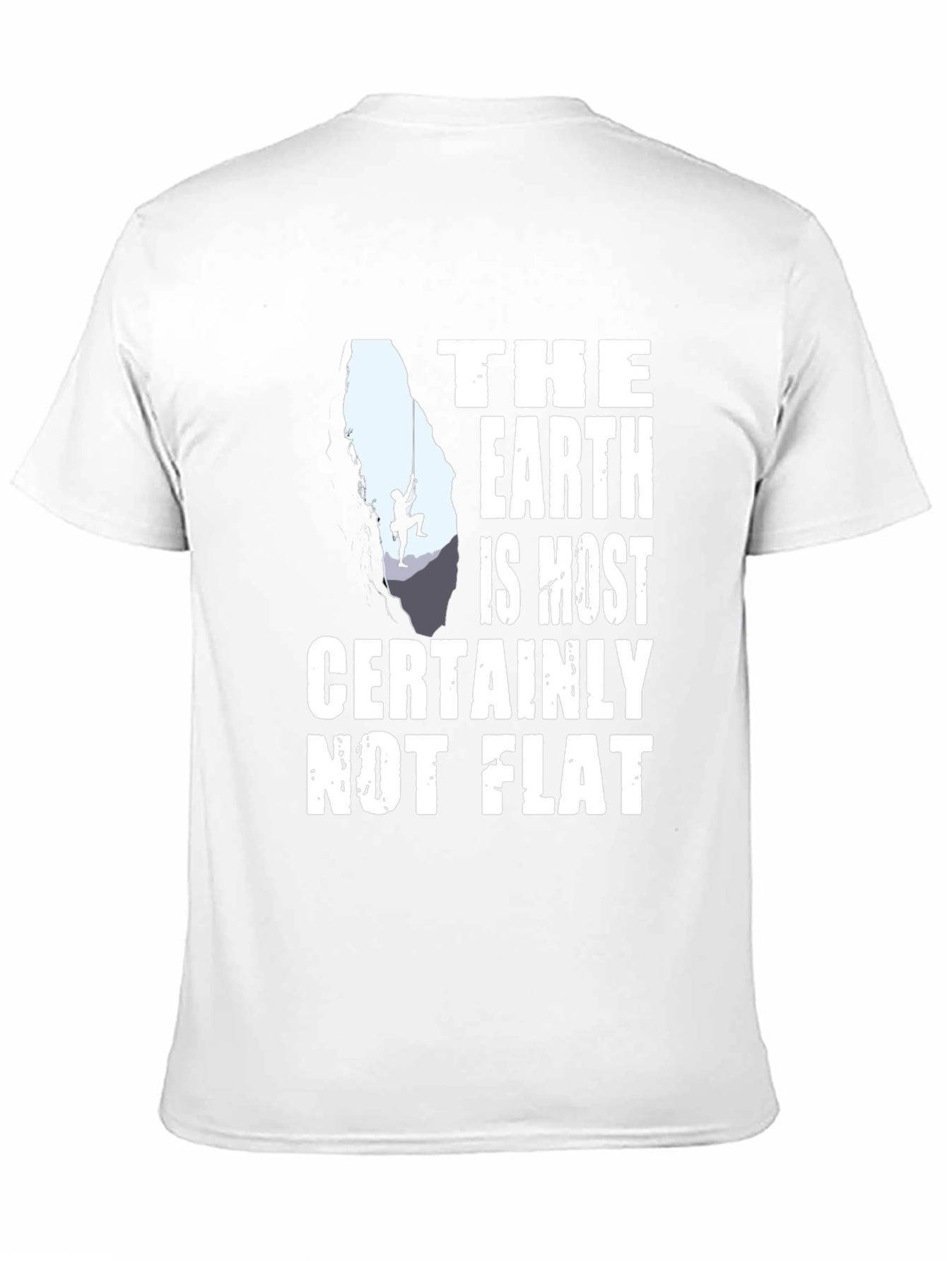 Black The Earth is Most Certainly Not Flat T-Shirt view 11