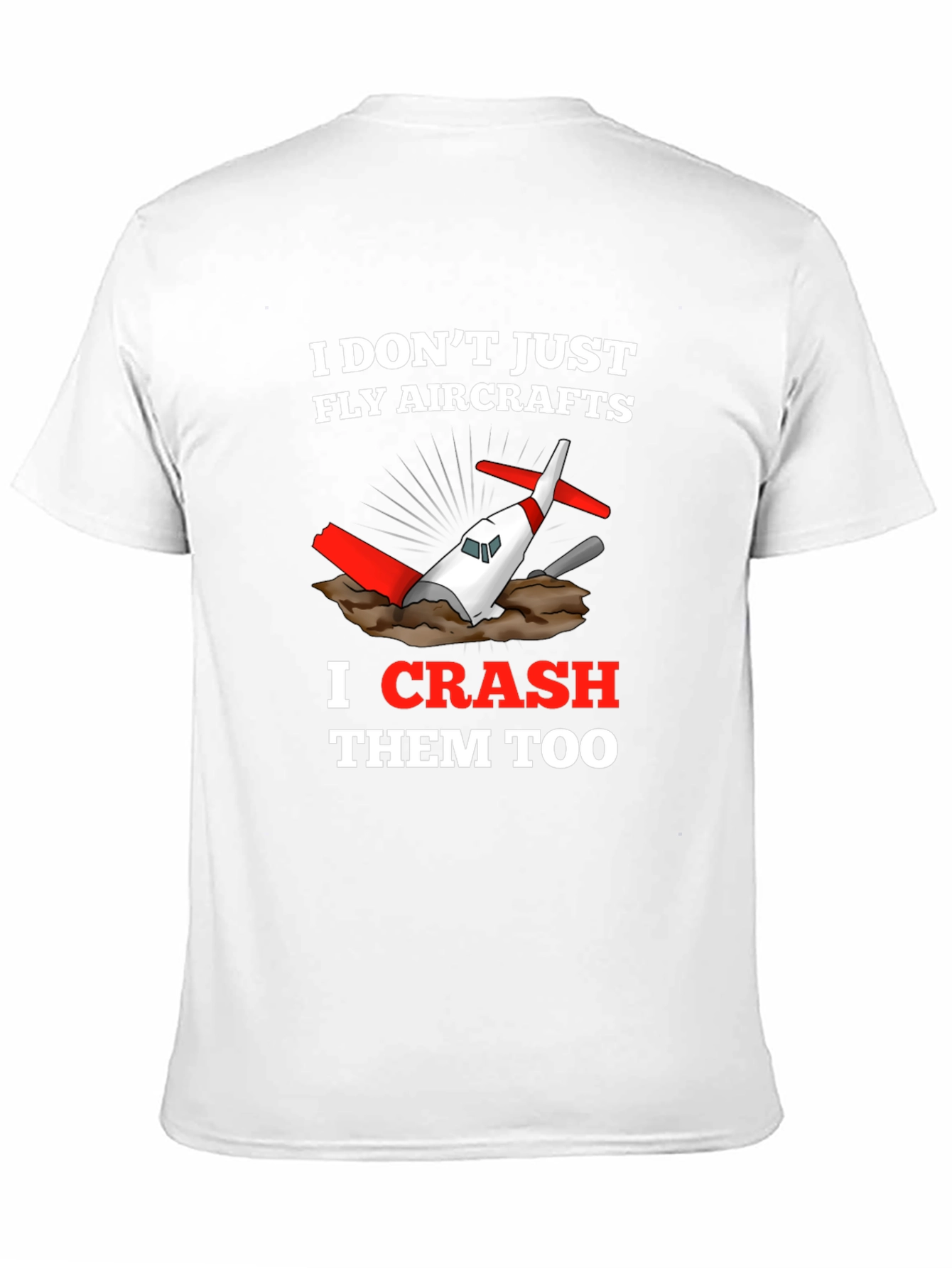 Black I Don't Just Fly Aircrafts - Funny Pilot T-Shirt view 11