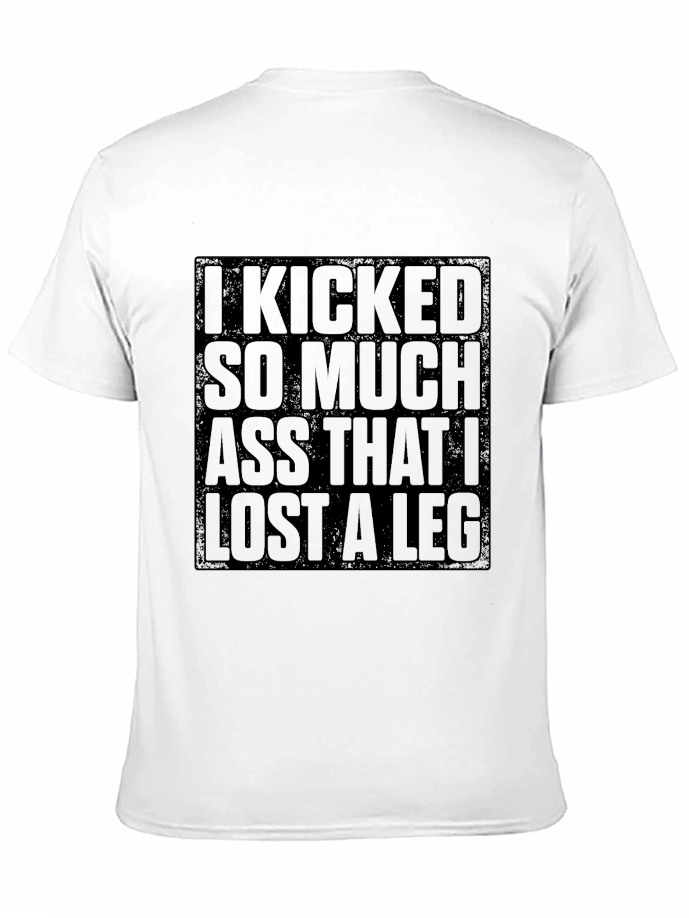 Black I Kicked So Much Ass T-Shirt - Funny Graphic Tee view 11