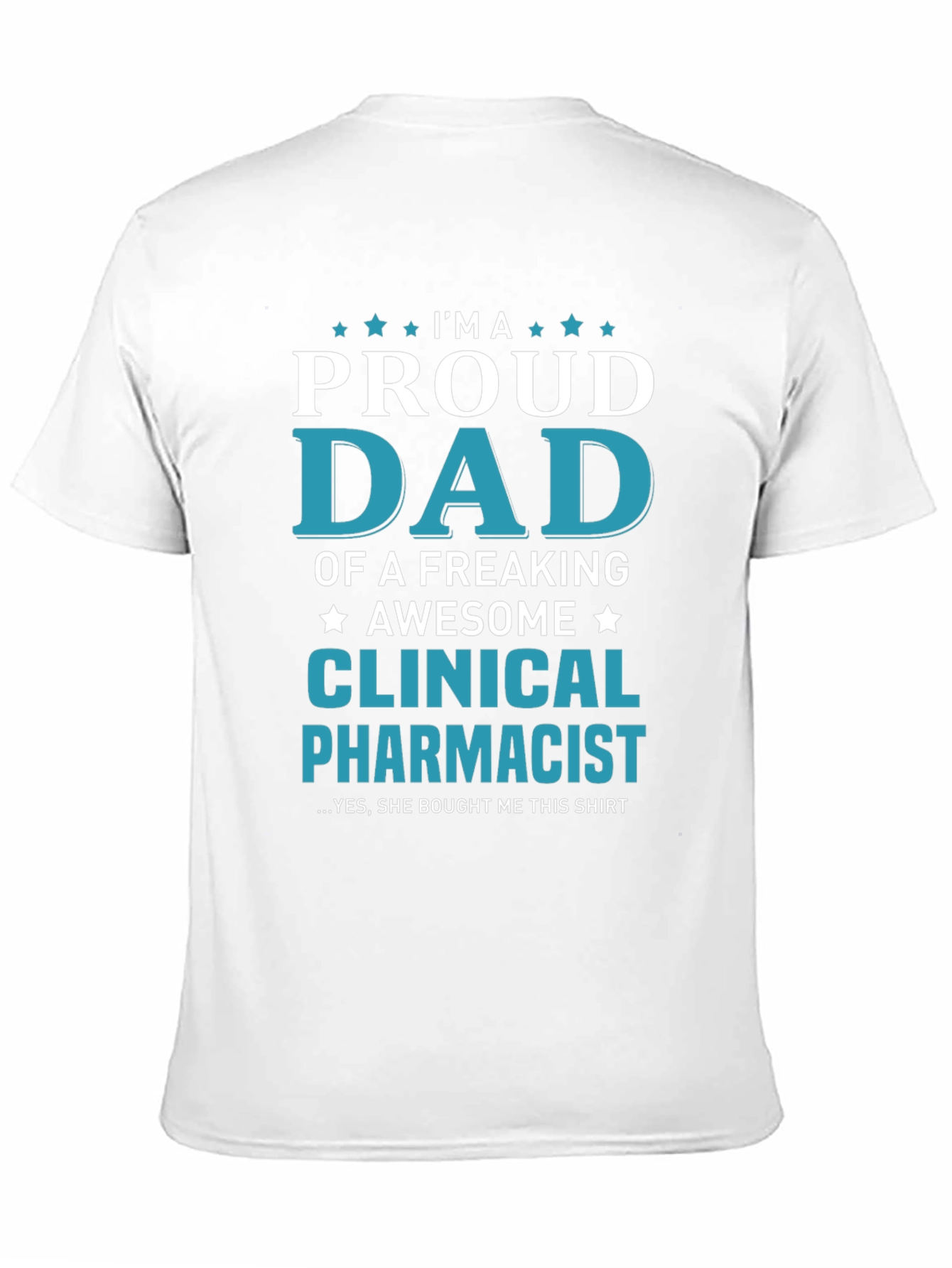 Proud Dad Clinical Pharmacist Graphic Tee - 11