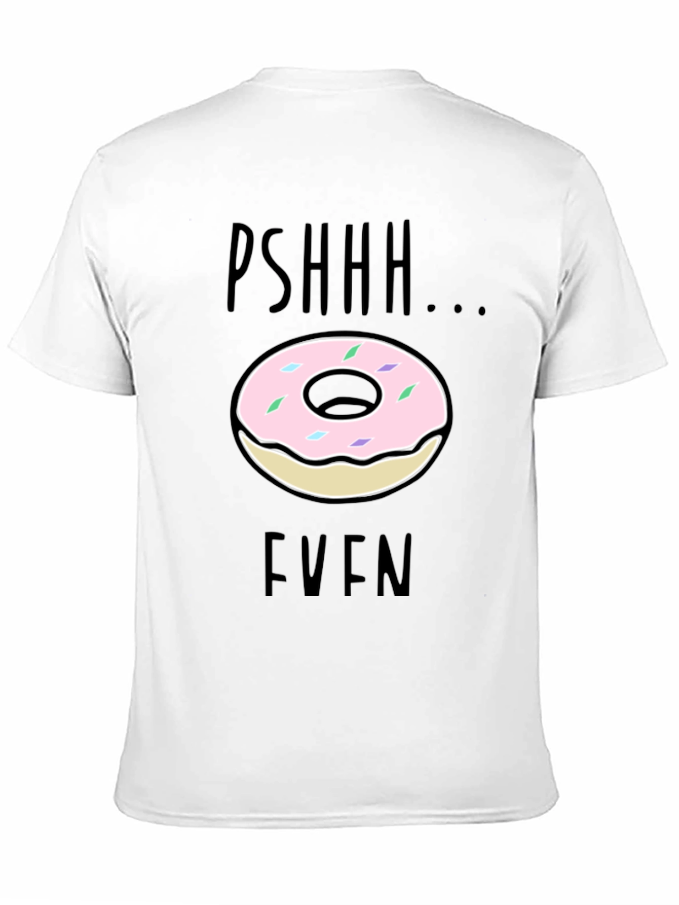 Black Pshhh Donut Even Graphic Tee - Funny Casual Shirt view 11