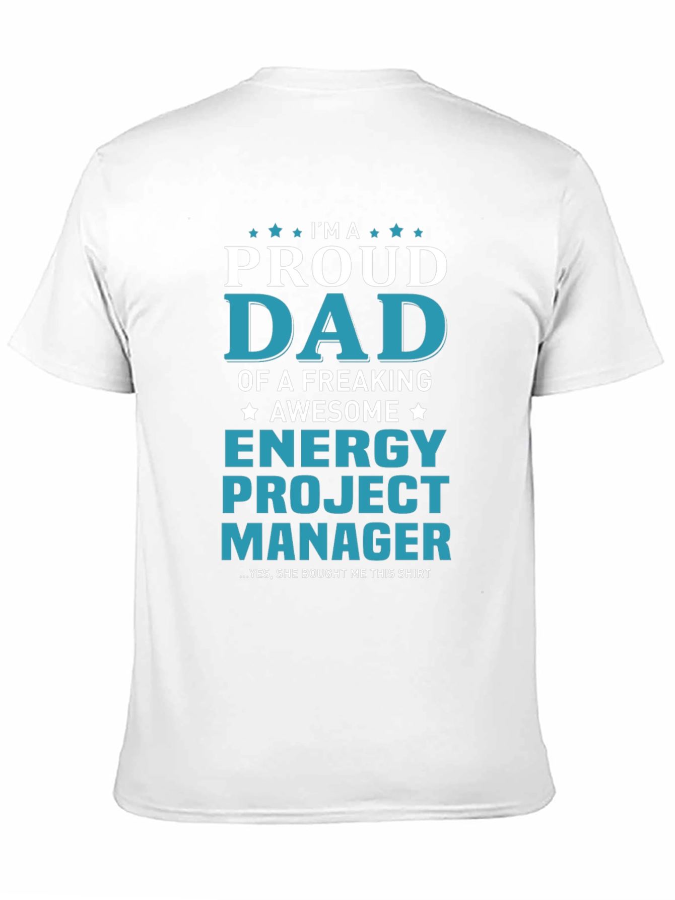 Proud Dad Energy Project Manager T-Shirt - 11